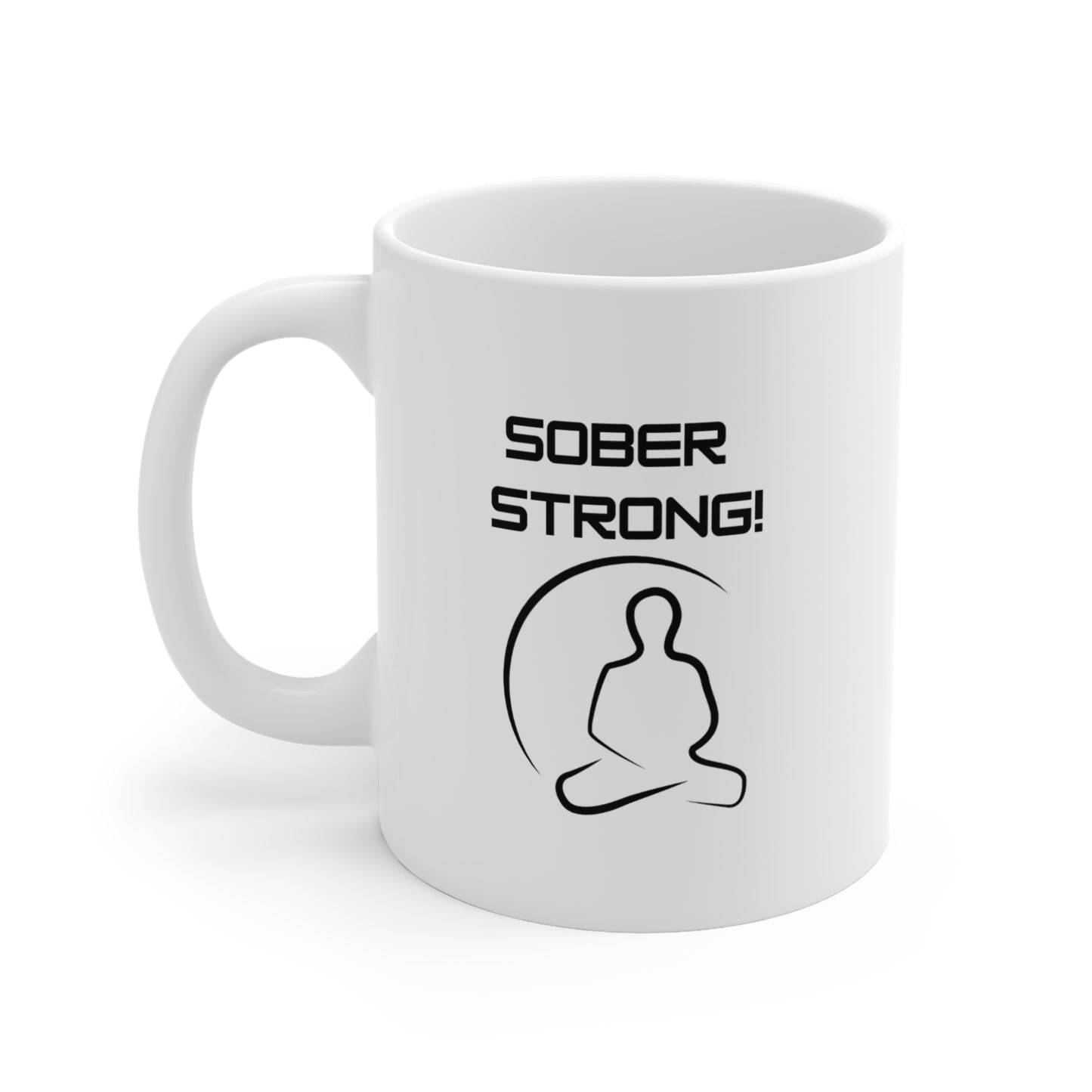 Sober Strong Coffee Mug - 11oz Inspirational Drinkware for Recovery Enthusiasts