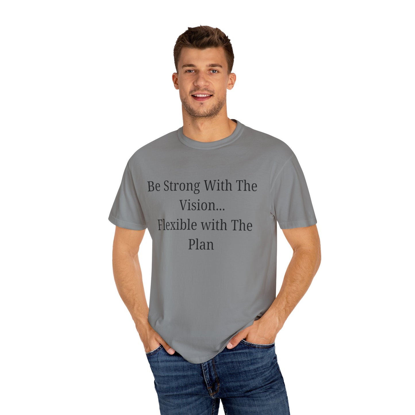 'Be Strong With The Vision...Flexible With The Plan' - Unisex Graphic Shirt, Positive Vibes, Casual Wear