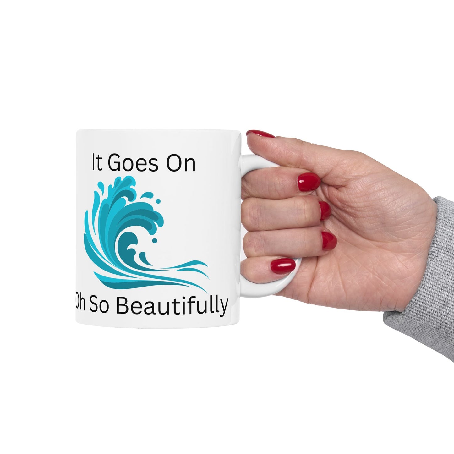 Inspirational Ceramic Mug - "It Goes On Beautifully" - Perfect Gift for Motivation and Daily Inspiration