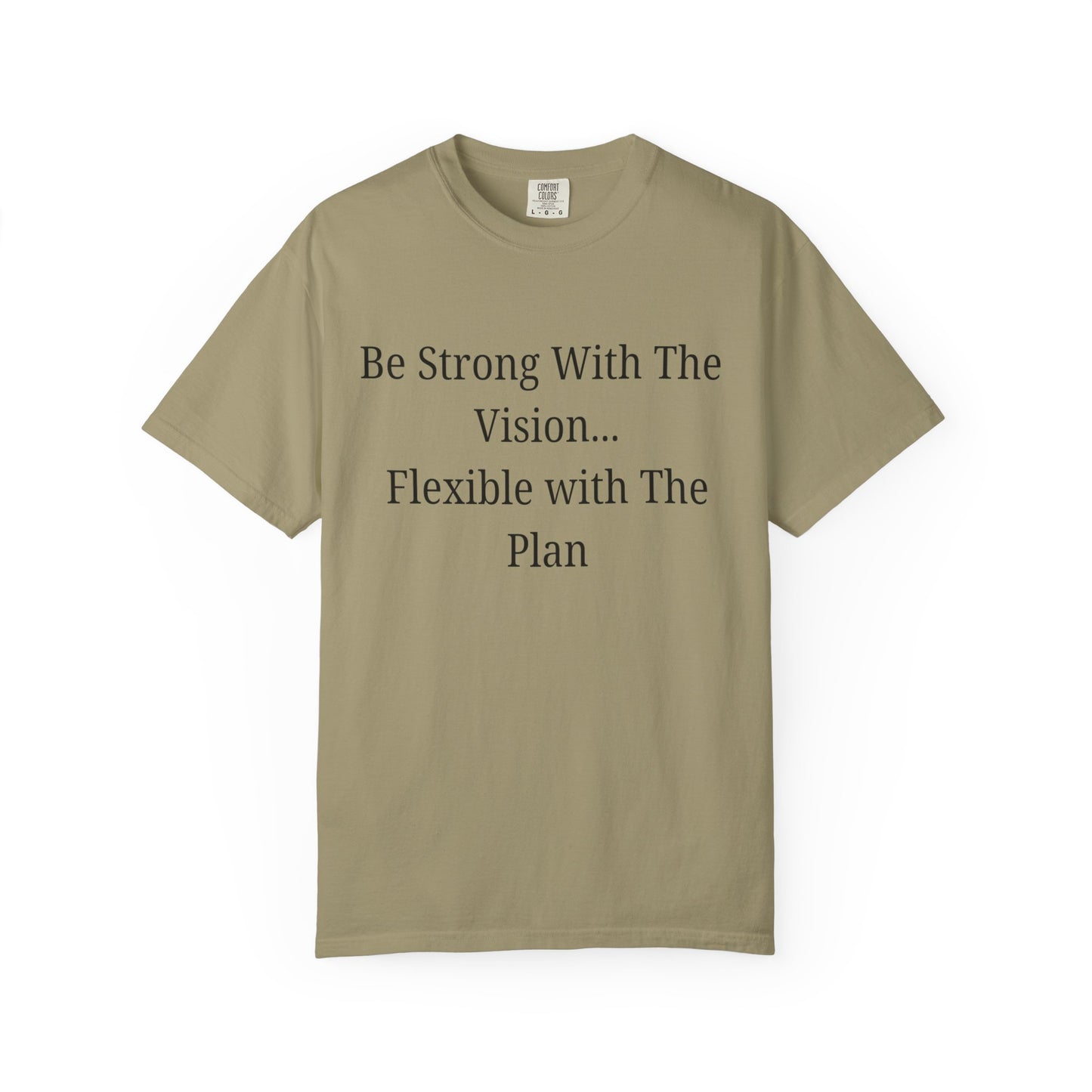 'Be Strong With The Vision...Flexible With The Plan' - Unisex Graphic Shirt, Positive Vibes, Casual Wear