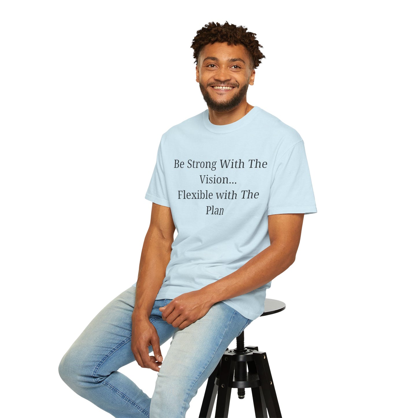 'Be Strong With The Vision...Flexible With The Plan' - Unisex Graphic Shirt, Positive Vibes, Casual Wear