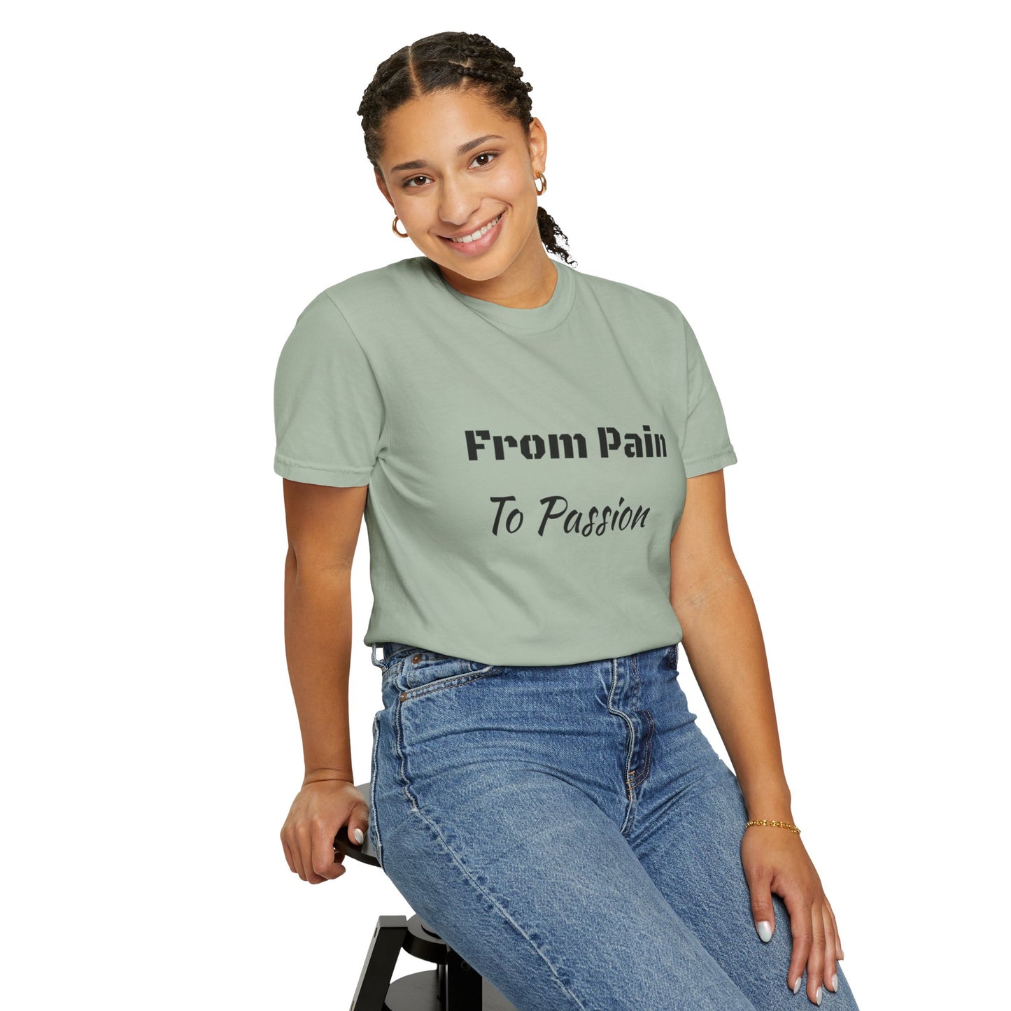 'From Pain To Passion' - Unisex Graphic Shirt, Positive Vibes, Casual Wear