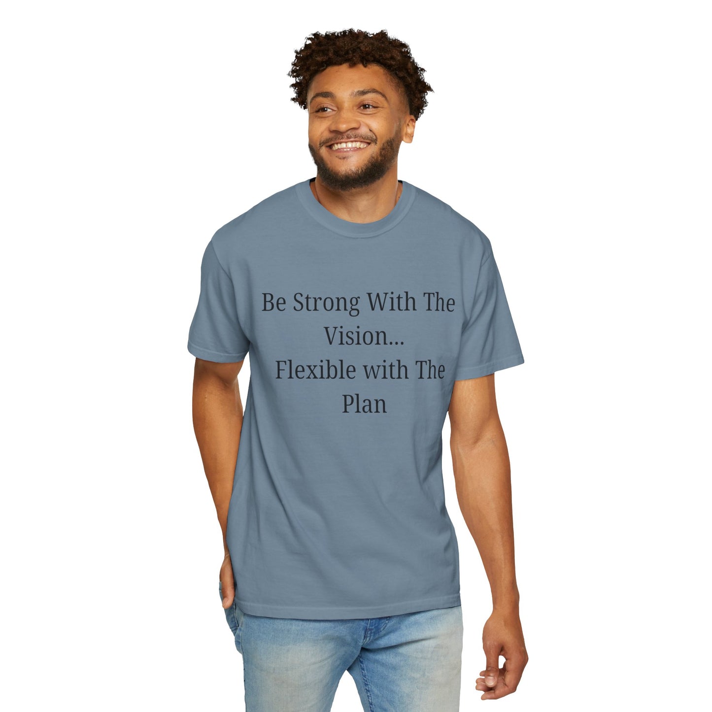 'Be Strong With The Vision...Flexible With The Plan' - Unisex Graphic Shirt, Positive Vibes, Casual Wear