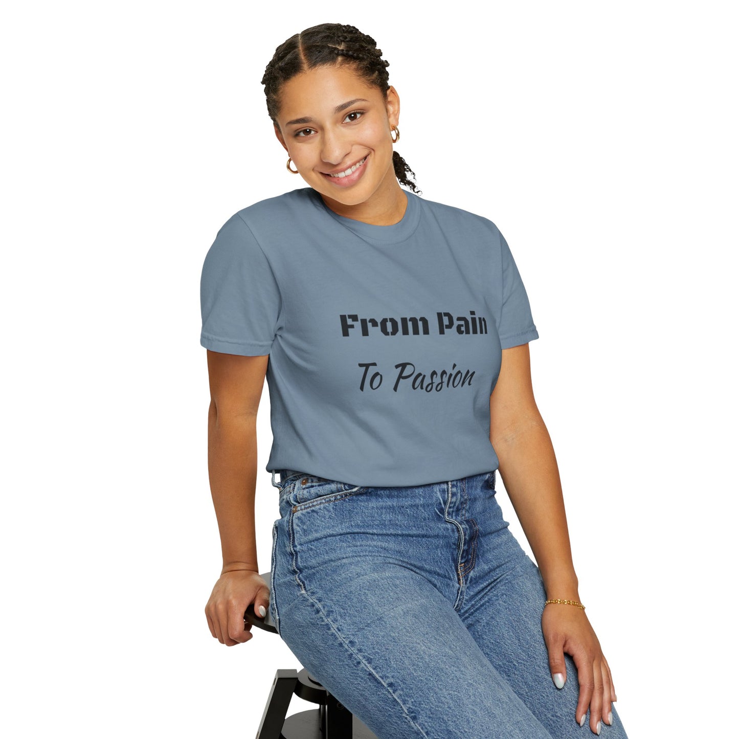 'From Pain To Passion' - Unisex Graphic Shirt, Positive Vibes, Casual Wear