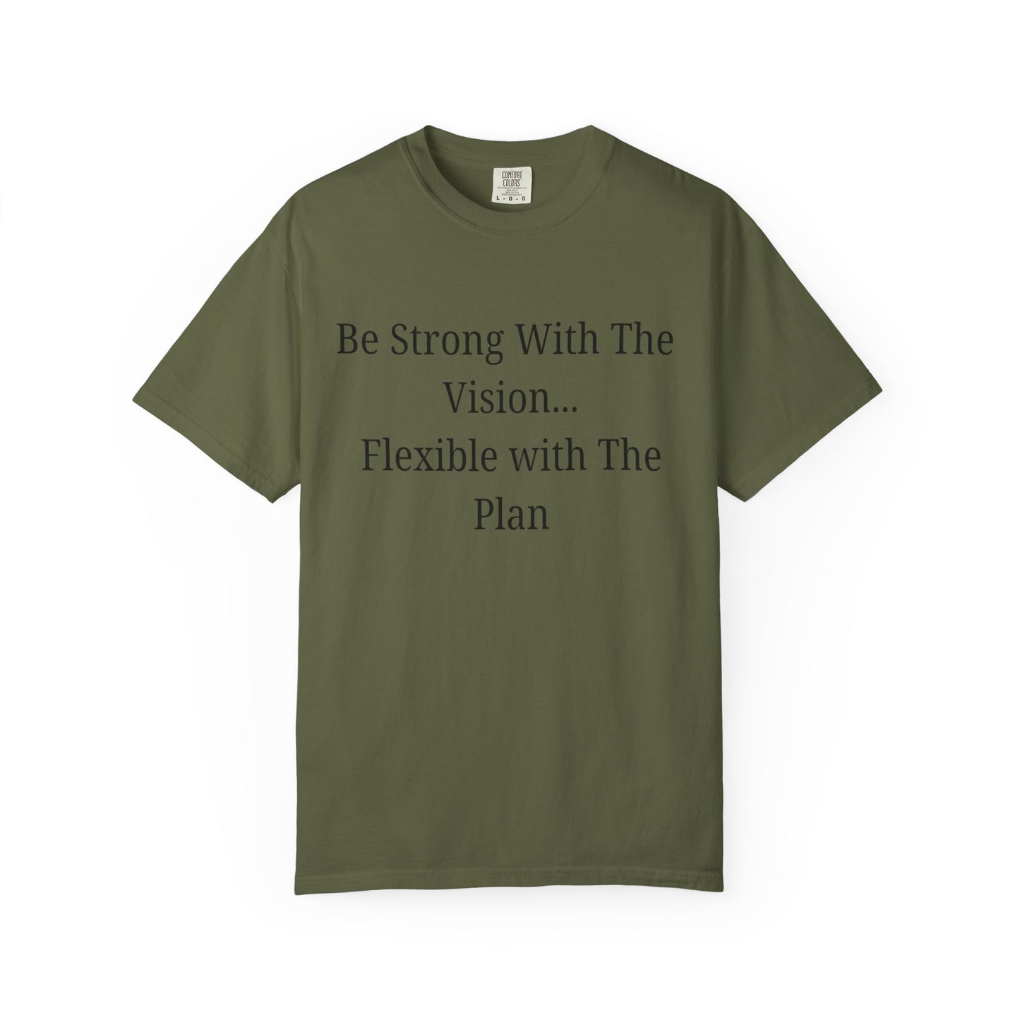 'Be Strong With The Vision...Flexible With The Plan' - Unisex Graphic Shirt, Positive Vibes, Casual Wear