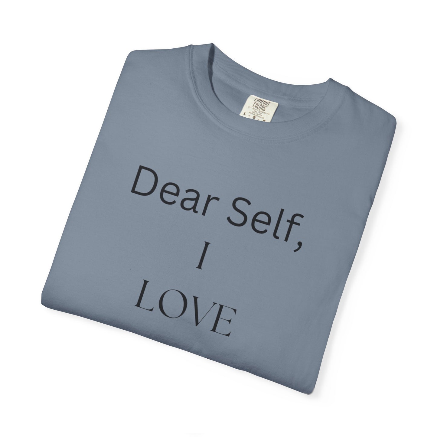 'Dear Self, I LOVE YOU' - Unisex Graphic Shirt, Positive Vibes, Casual Wear
