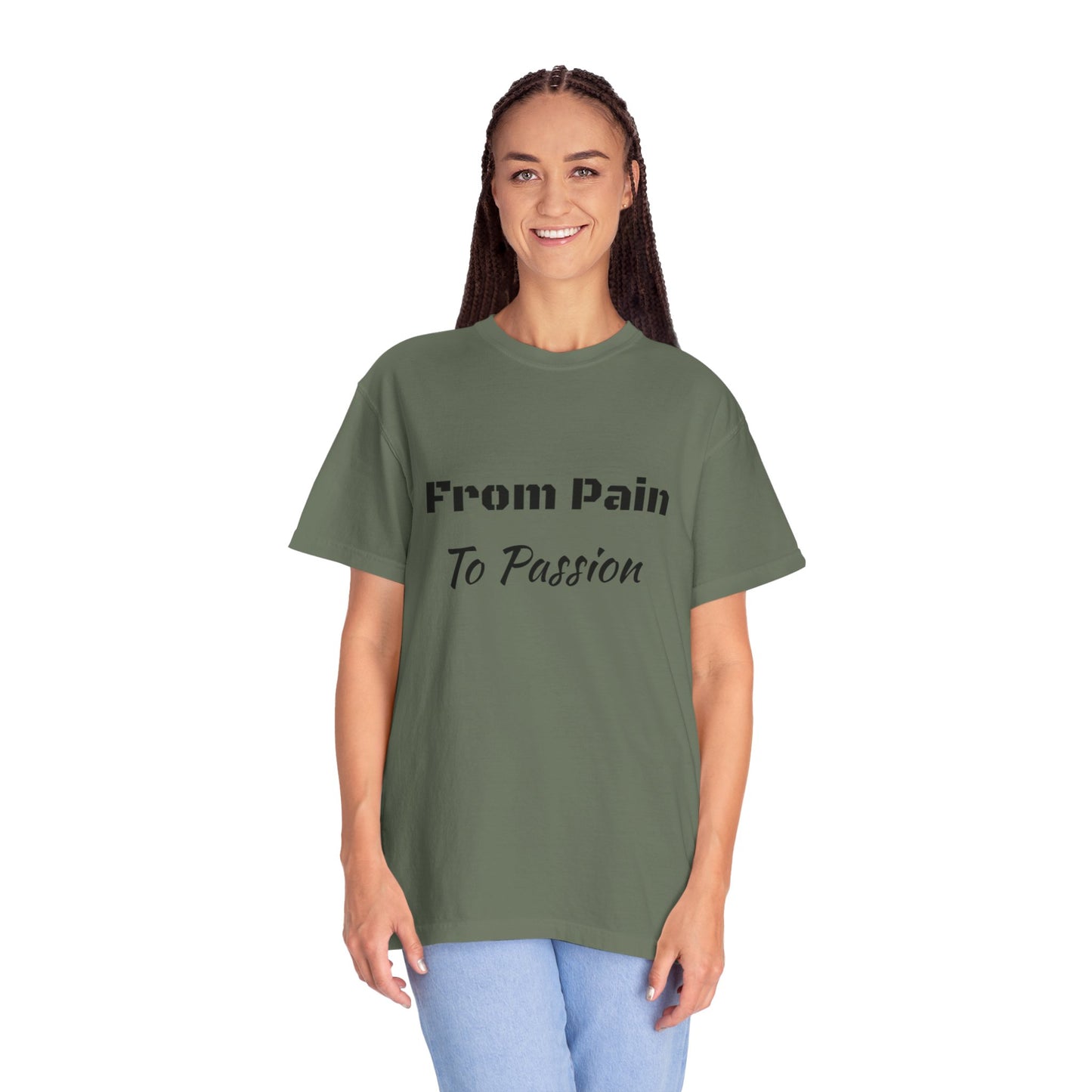'From Pain To Passion' - Unisex Graphic Shirt, Positive Vibes, Casual Wear