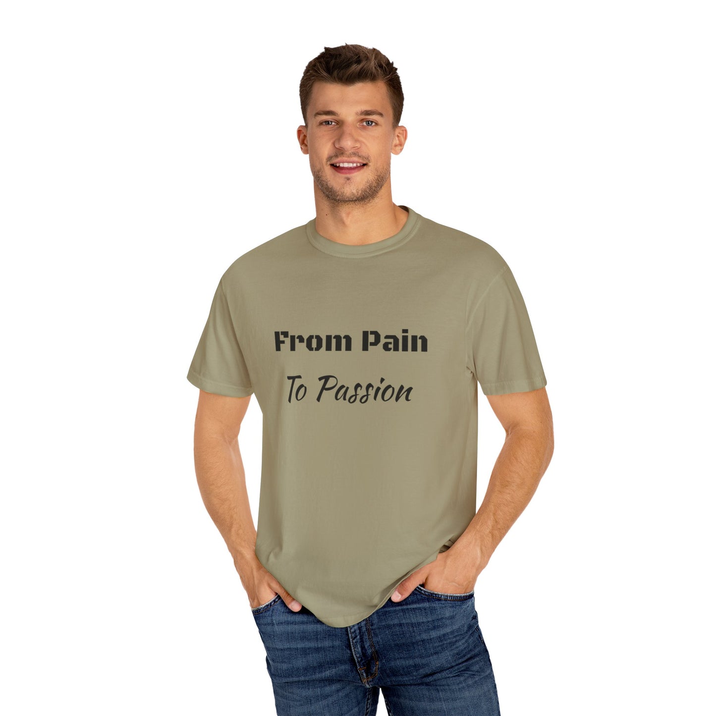 'From Pain To Passion' - Unisex Graphic Shirt, Positive Vibes, Casual Wear
