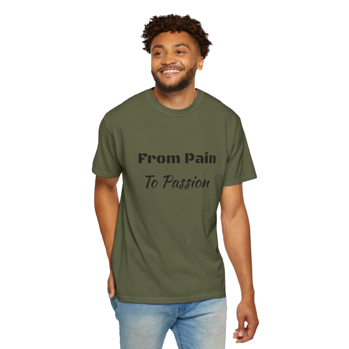 'From Pain To Passion' - Unisex Graphic Shirt, Positive Vibes, Casual Wear