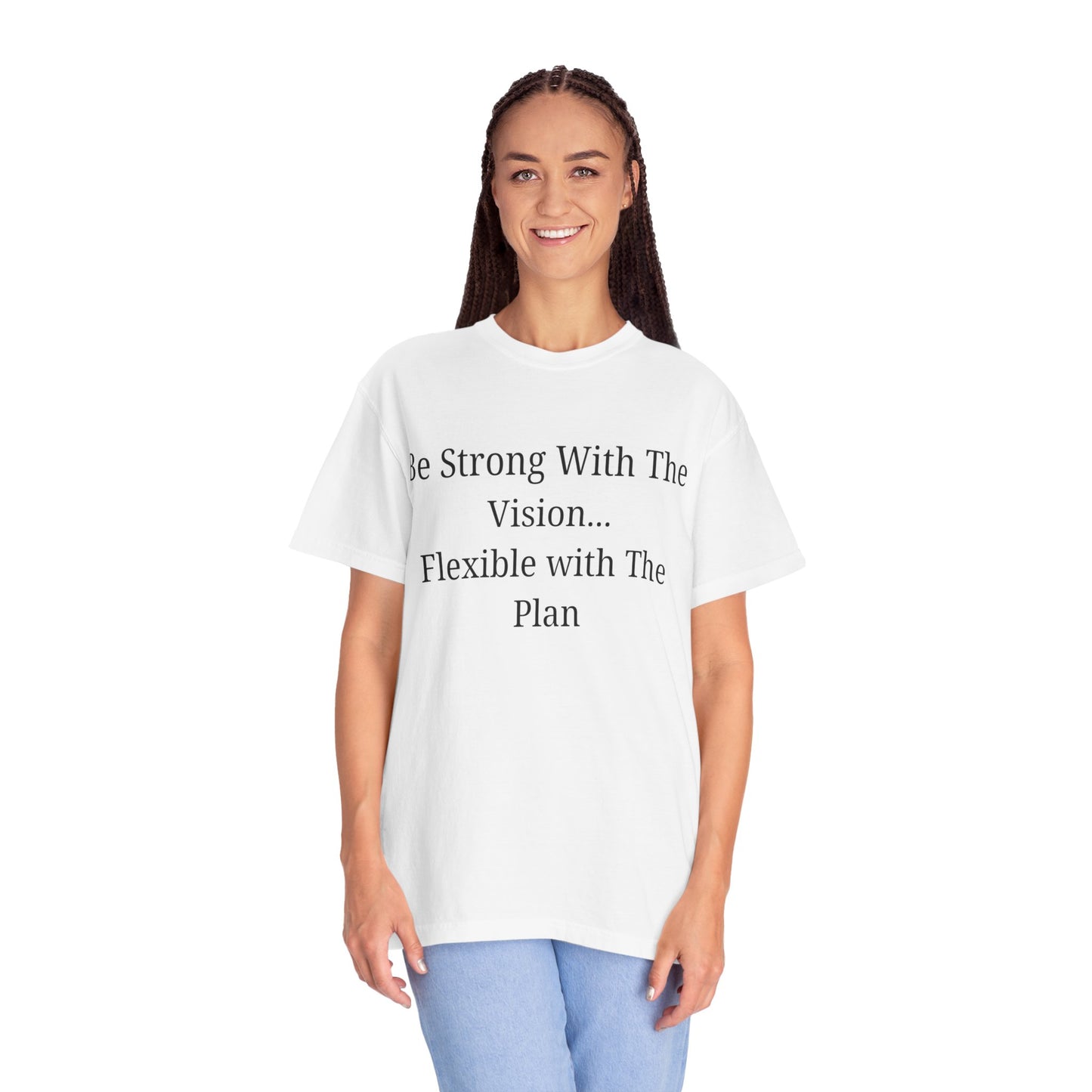 'Be Strong With The Vision...Flexible With The Plan' - Unisex Graphic Shirt, Positive Vibes, Casual Wear