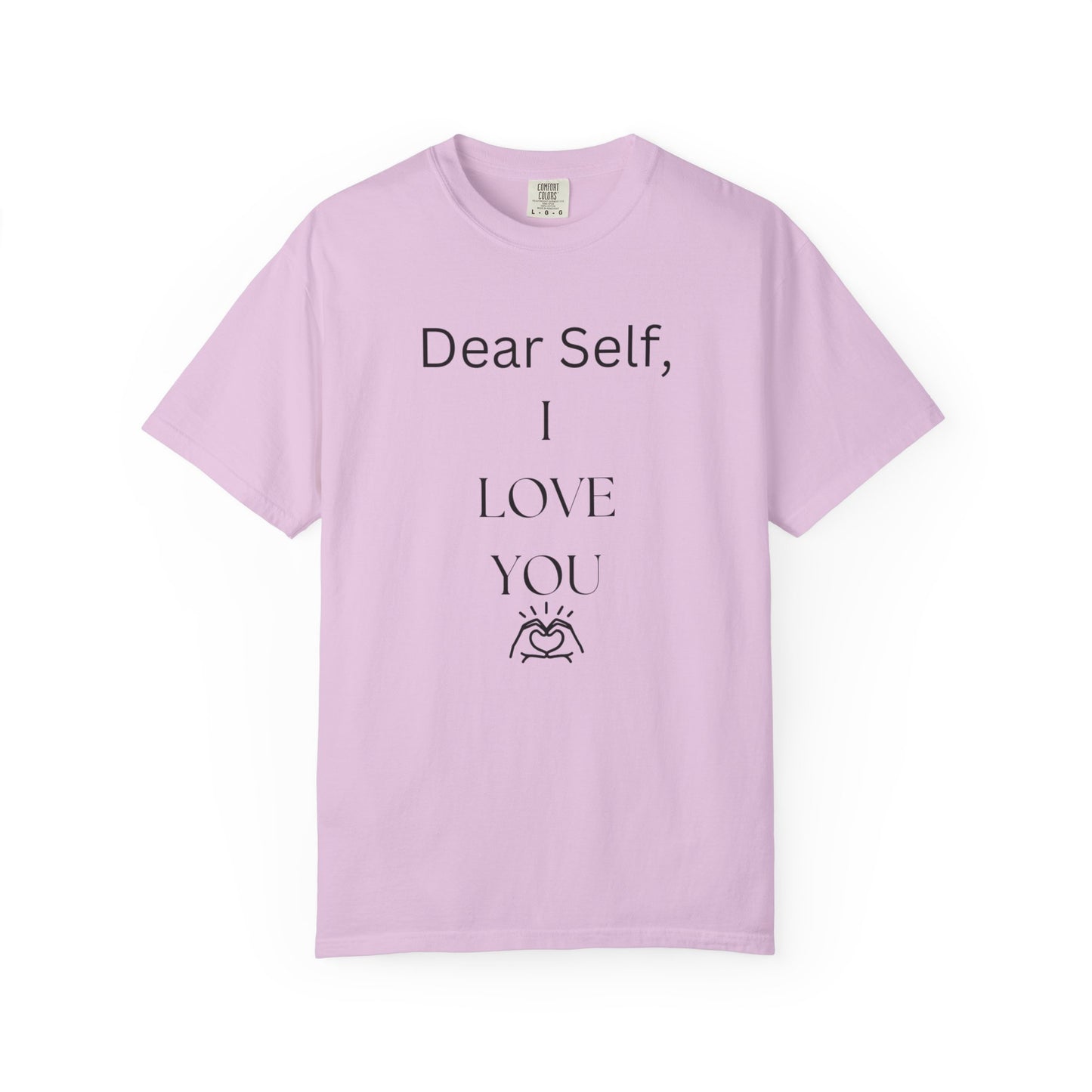 'Dear Self, I LOVE YOU' - Unisex Graphic Shirt, Positive Vibes, Casual Wear