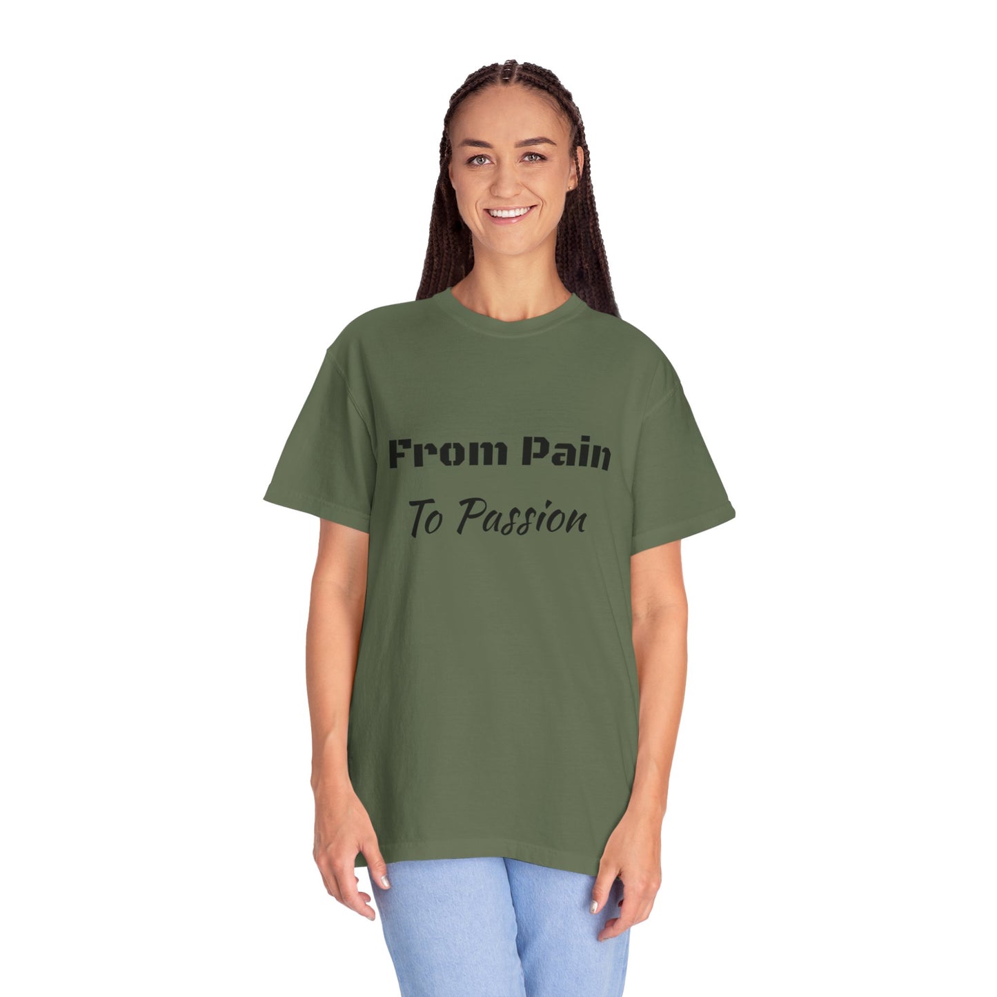 'From Pain To Passion' - Unisex Graphic Shirt, Positive Vibes, Casual Wear