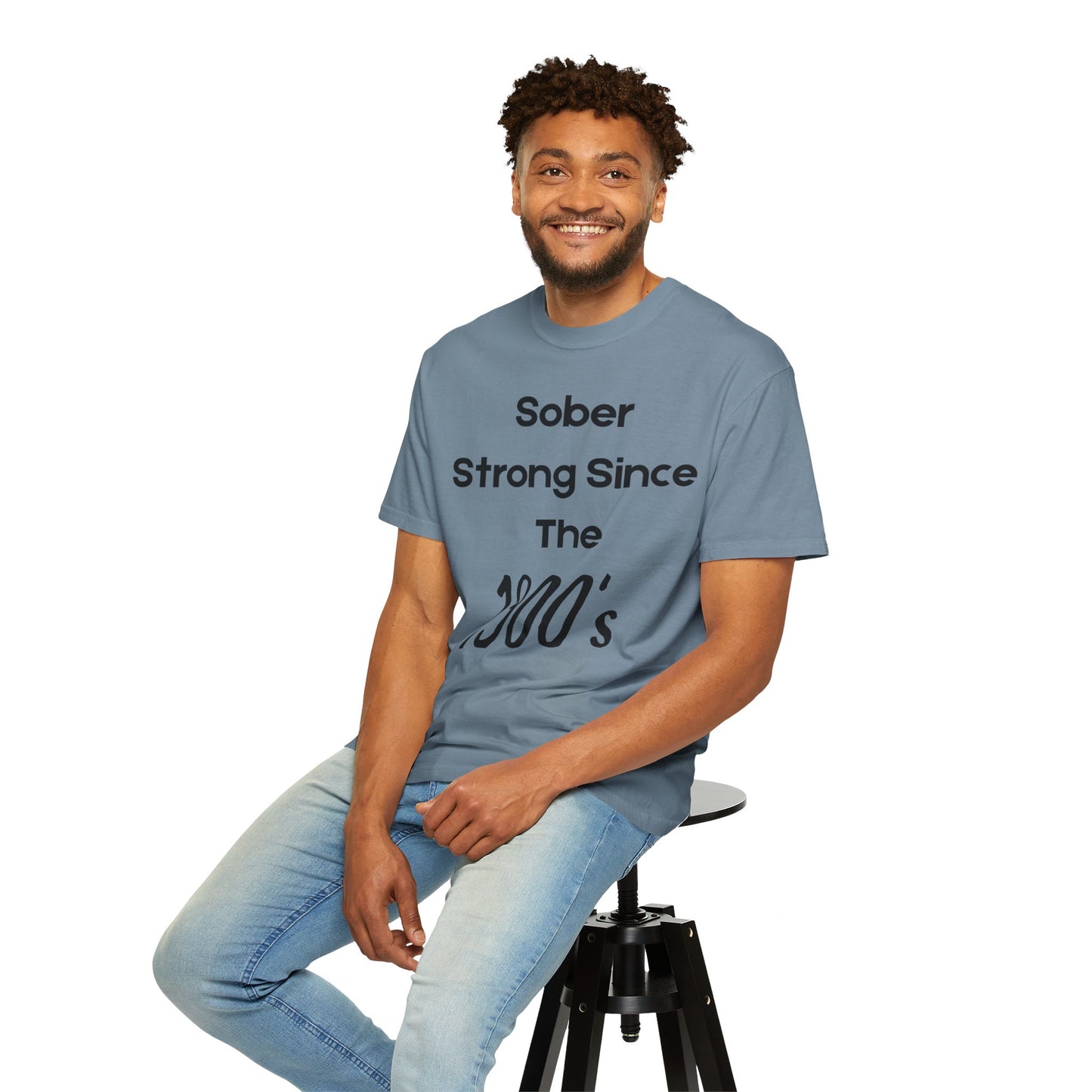 'Sober Strong Since the 1900s' T-shirt | Unisex Garment-Dyed Tee for Recovery, Recovery Awareness, Casual Wear, Sobriety
