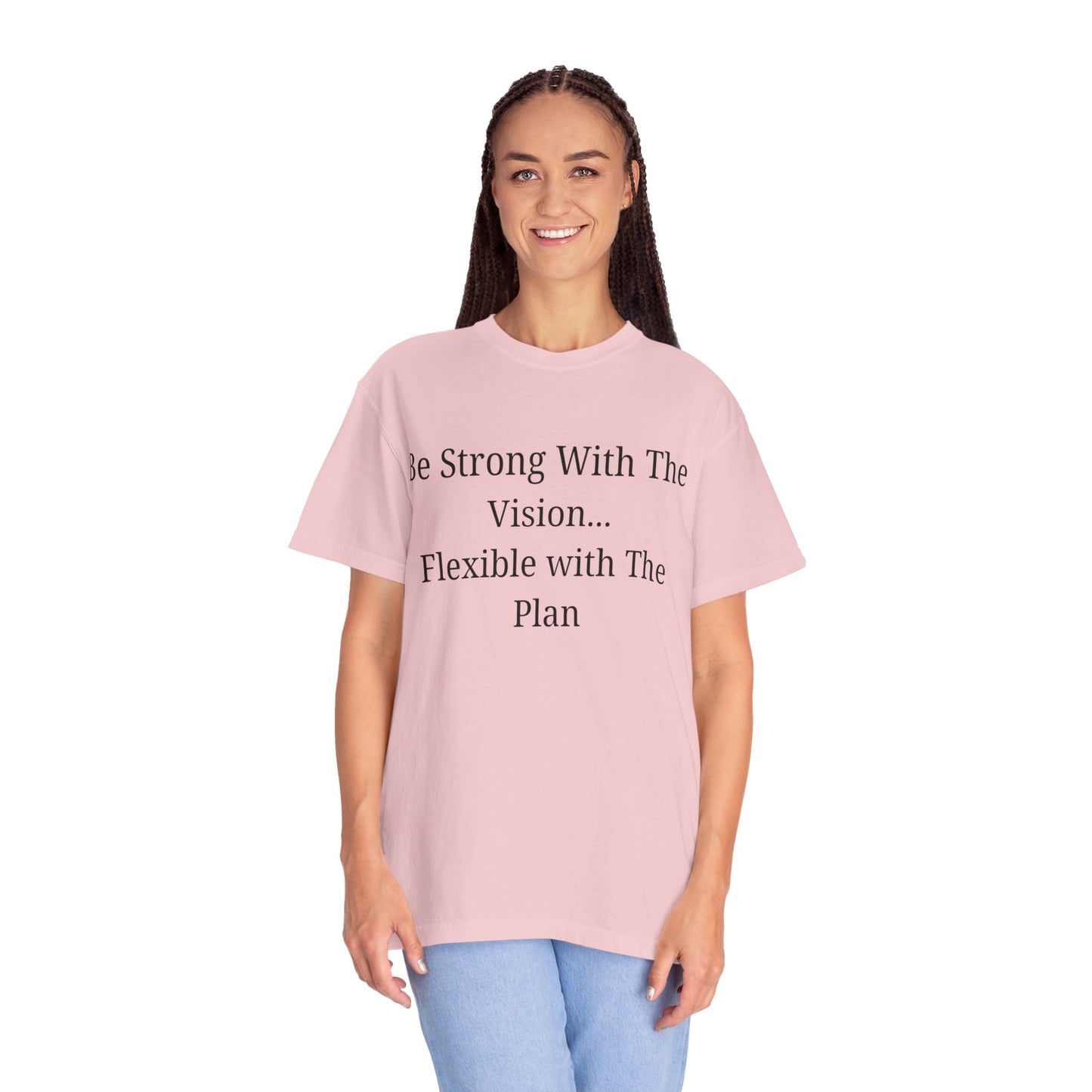 'Be Strong With The Vision...Flexible With The Plan' - Unisex Graphic Shirt, Positive Vibes, Casual Wear