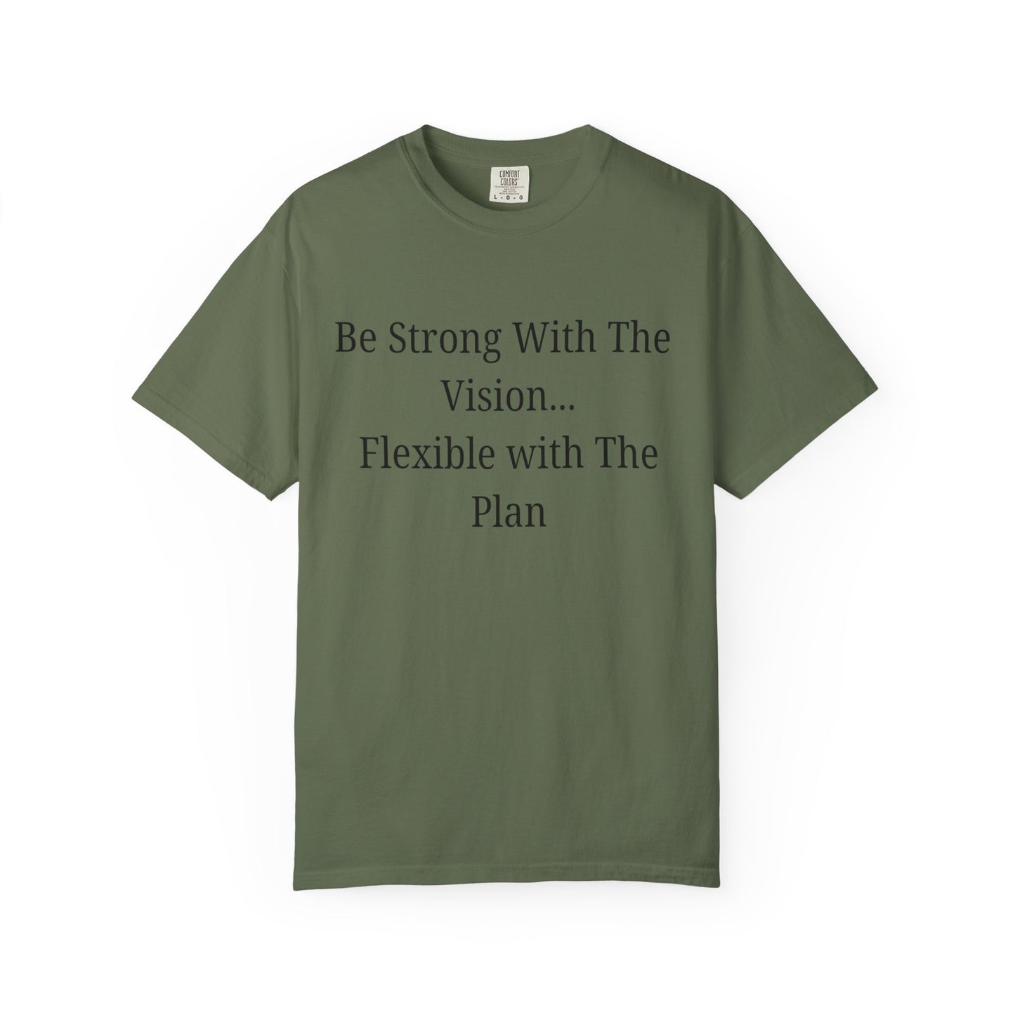'Be Strong With The Vision...Flexible With The Plan' - Unisex Graphic Shirt, Positive Vibes, Casual Wear