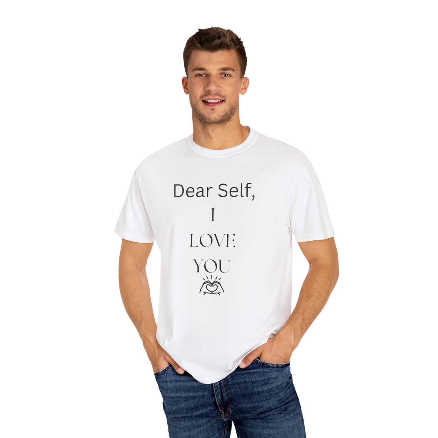 'Dear Self, I LOVE YOU' - Unisex Graphic Shirt, Positive Vibes, Casual Wear