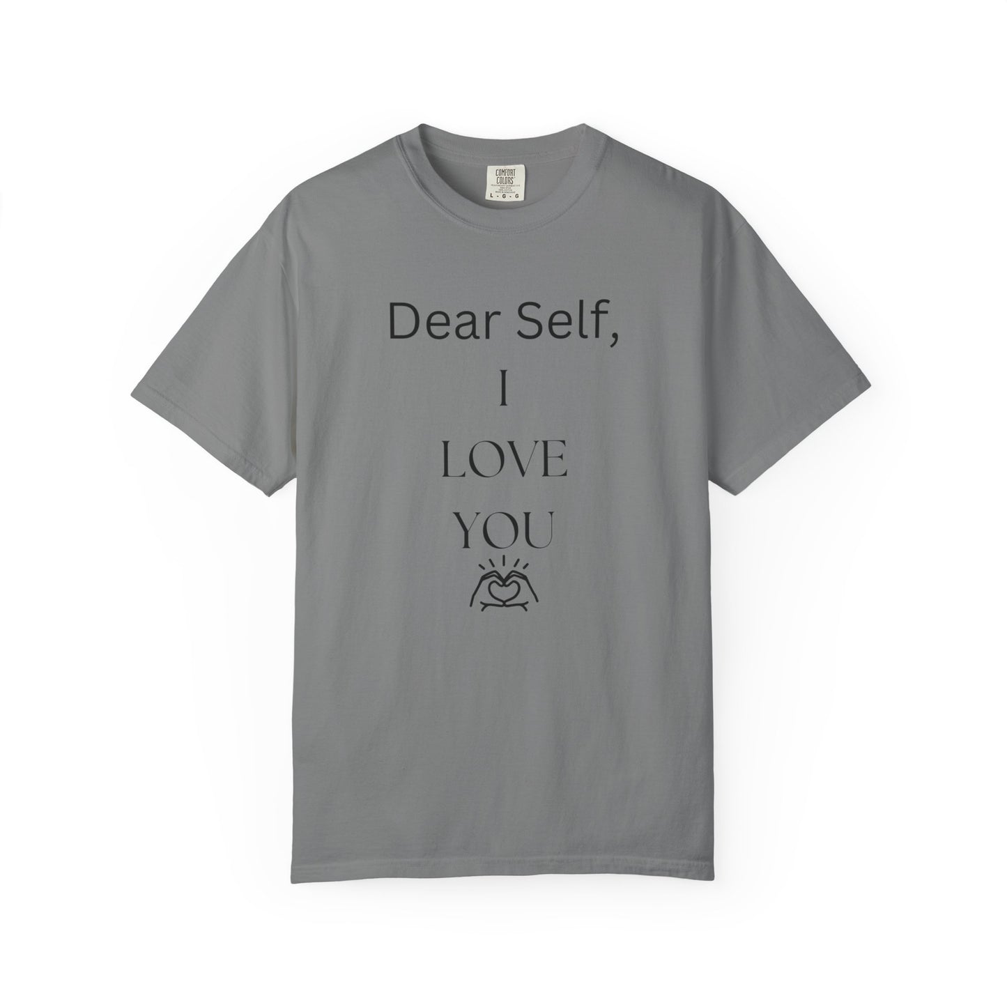 'Dear Self, I LOVE YOU' - Unisex Graphic Shirt, Positive Vibes, Casual Wear