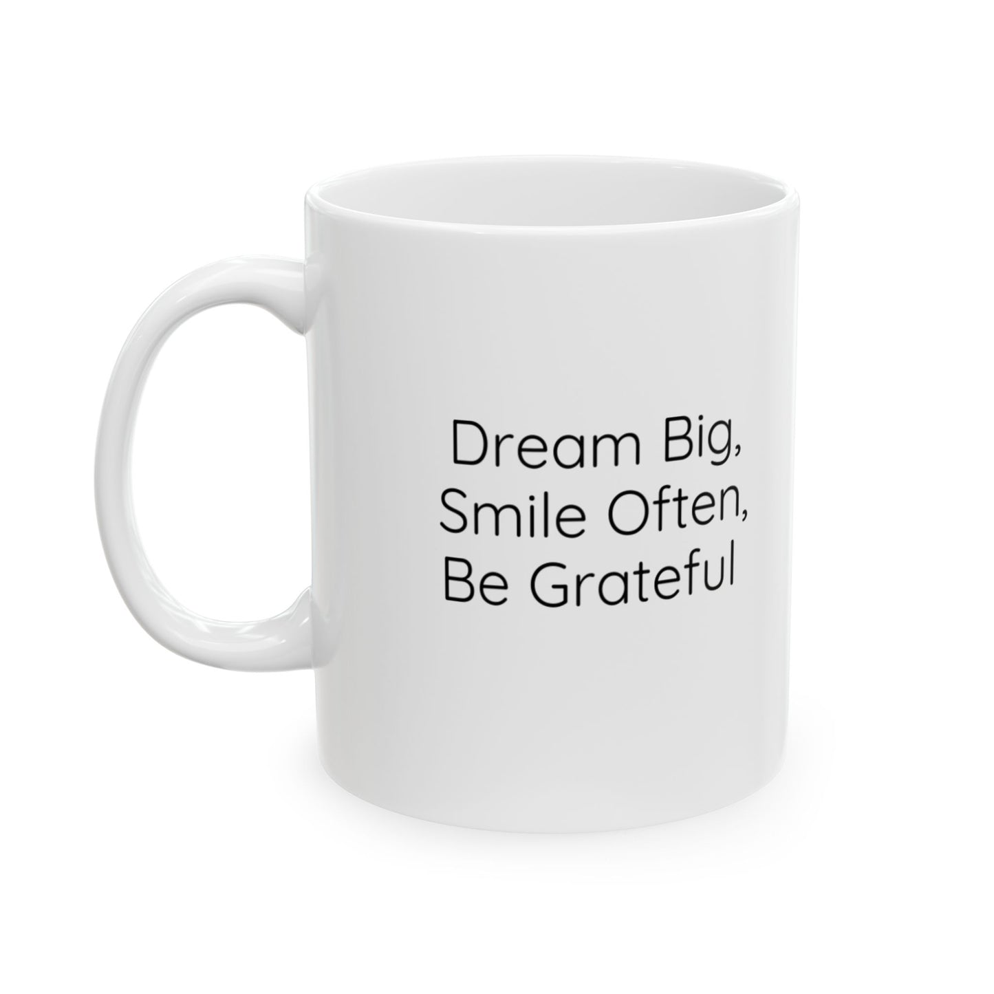 Inspirational Ceramic Mug - "Dream Big, Smile Often, Be Grateful" - Motivational 11oz & 15oz Coffee Cup