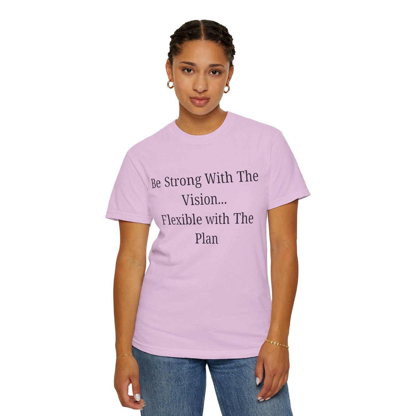 'Be Strong With The Vision...Flexible With The Plan' - Unisex Graphic Shirt, Positive Vibes, Casual Wear