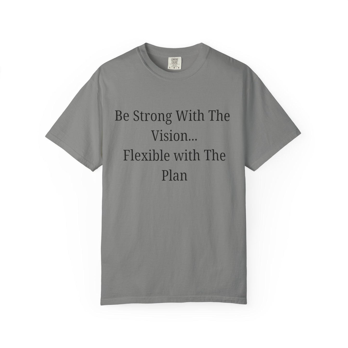 'Be Strong With The Vision...Flexible With The Plan' - Unisex Graphic Shirt, Positive Vibes, Casual Wear