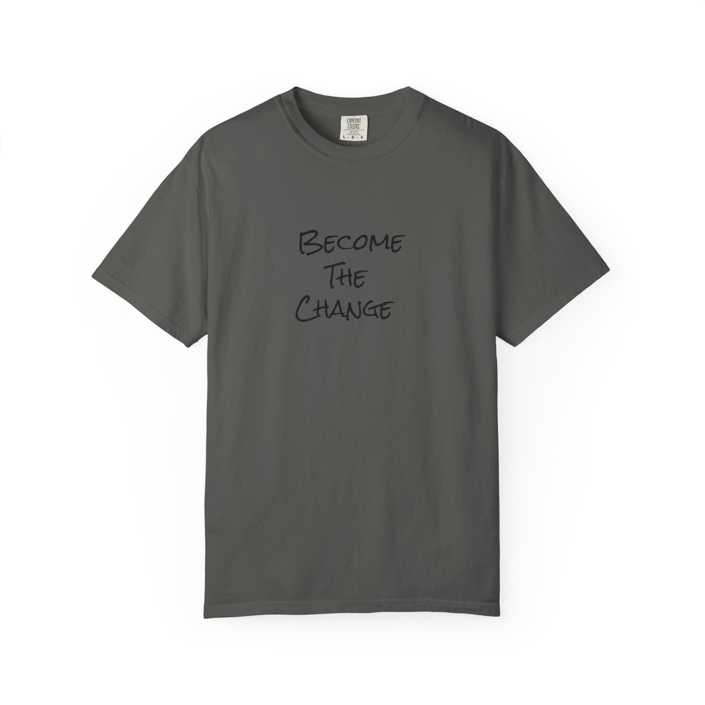 'Become The Change' -  Unisex Graphic Shirt, Positive Vibes, Casual Wear