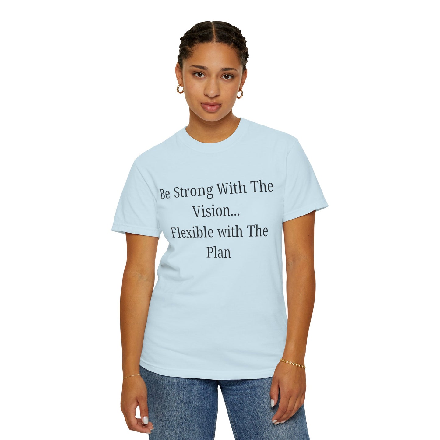 'Be Strong With The Vision...Flexible With The Plan' - Unisex Graphic Shirt, Positive Vibes, Casual Wear
