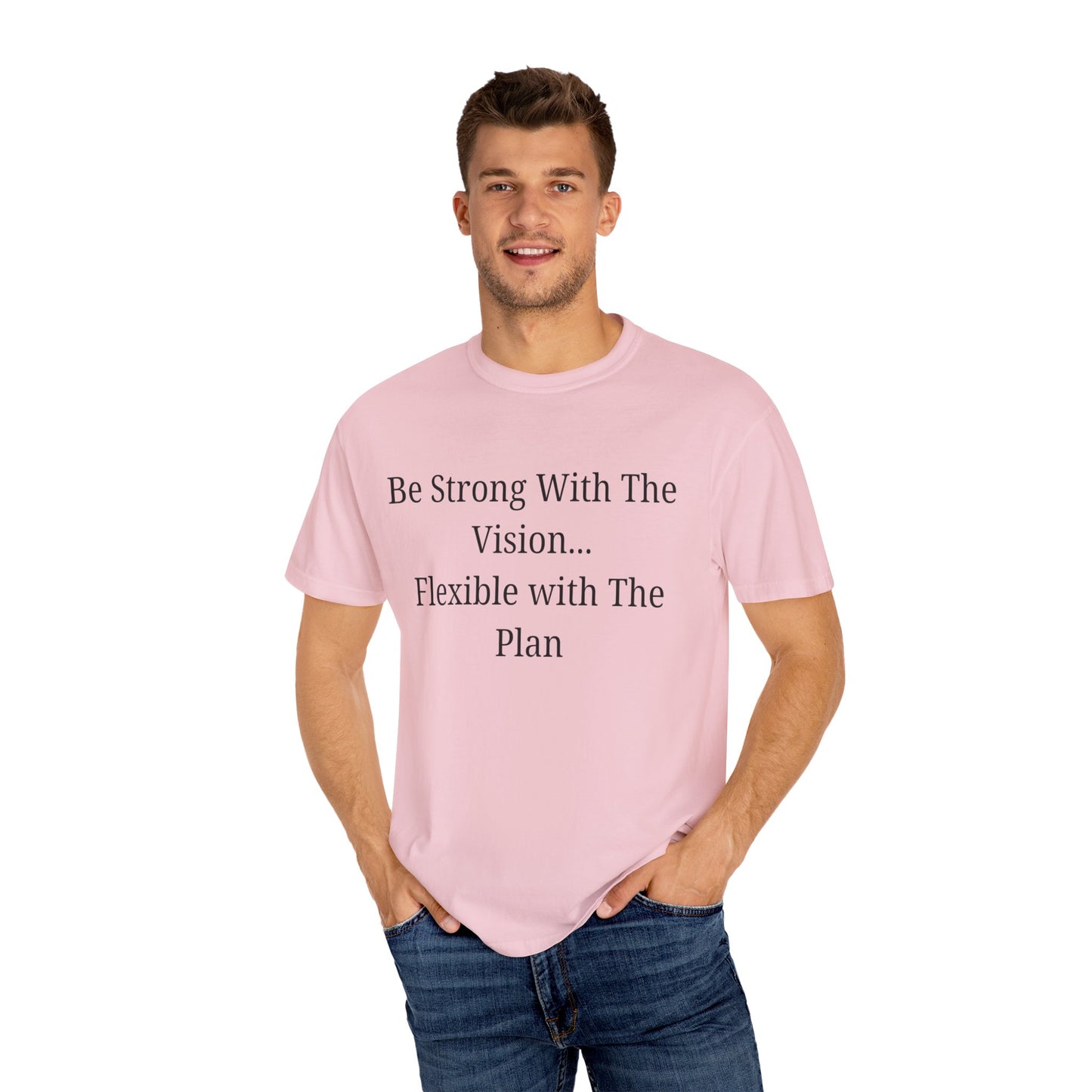'Be Strong With The Vision...Flexible With The Plan' - Unisex Graphic Shirt, Positive Vibes, Casual Wear