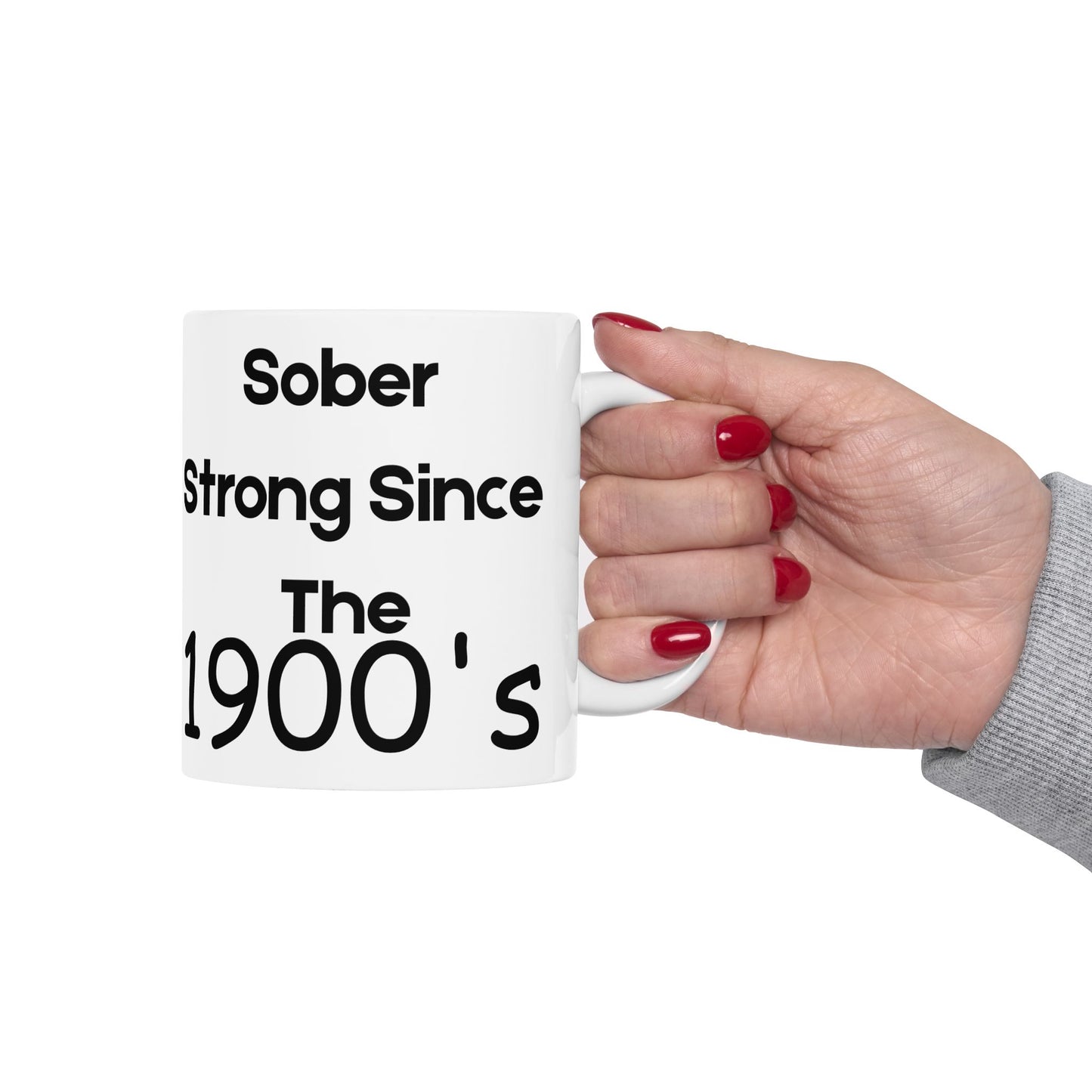 Sober Since the 1900's -  Recovery Gift, Coffee Mug, Inspirational Drinkware, Gift for Sobriety Milestone
