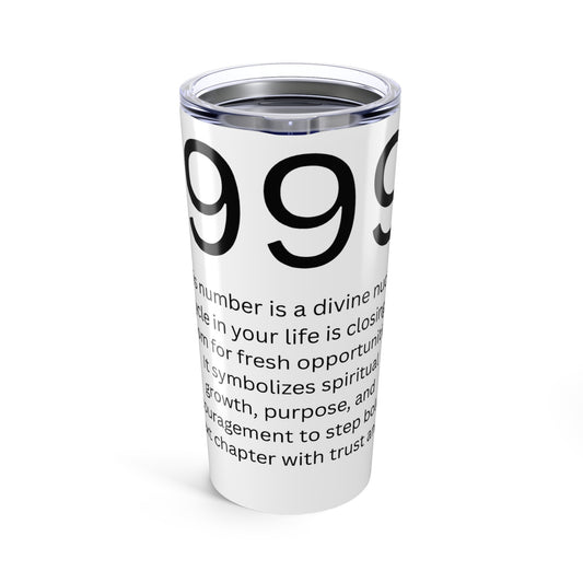 Angel Number 999 - Inspirational 20oz Tumbler | Spiritual Growth Motivation | Perfect Gift for Friends | Positive Affirmations | Daily Reminder Mug