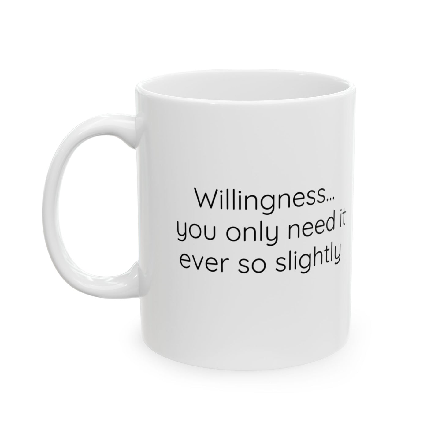 Willingness Inspirational Ceramic Mug - 11oz & 15oz - Perfect Gift for Coffee Lovers