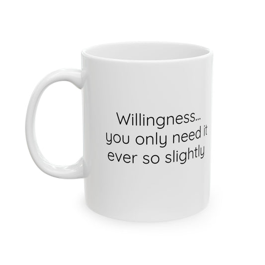 Willingness Inspirational Ceramic Mug - 11oz & 15oz - Perfect Gift for Coffee Lovers