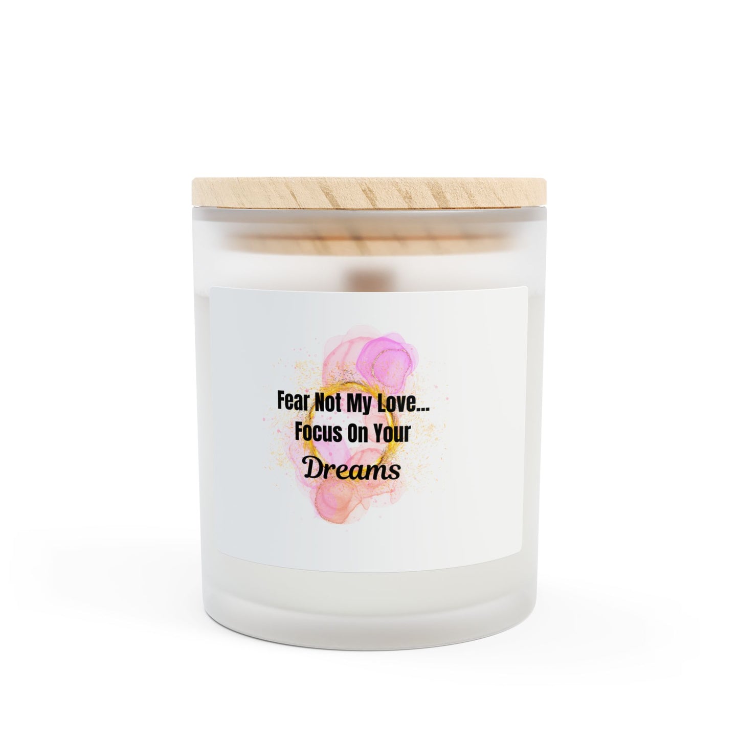 Frosted Glass Candle - "Fear Not My Love, Focus On Your Dreams" - Aromatherapy Gift for Relaxation & Motivation