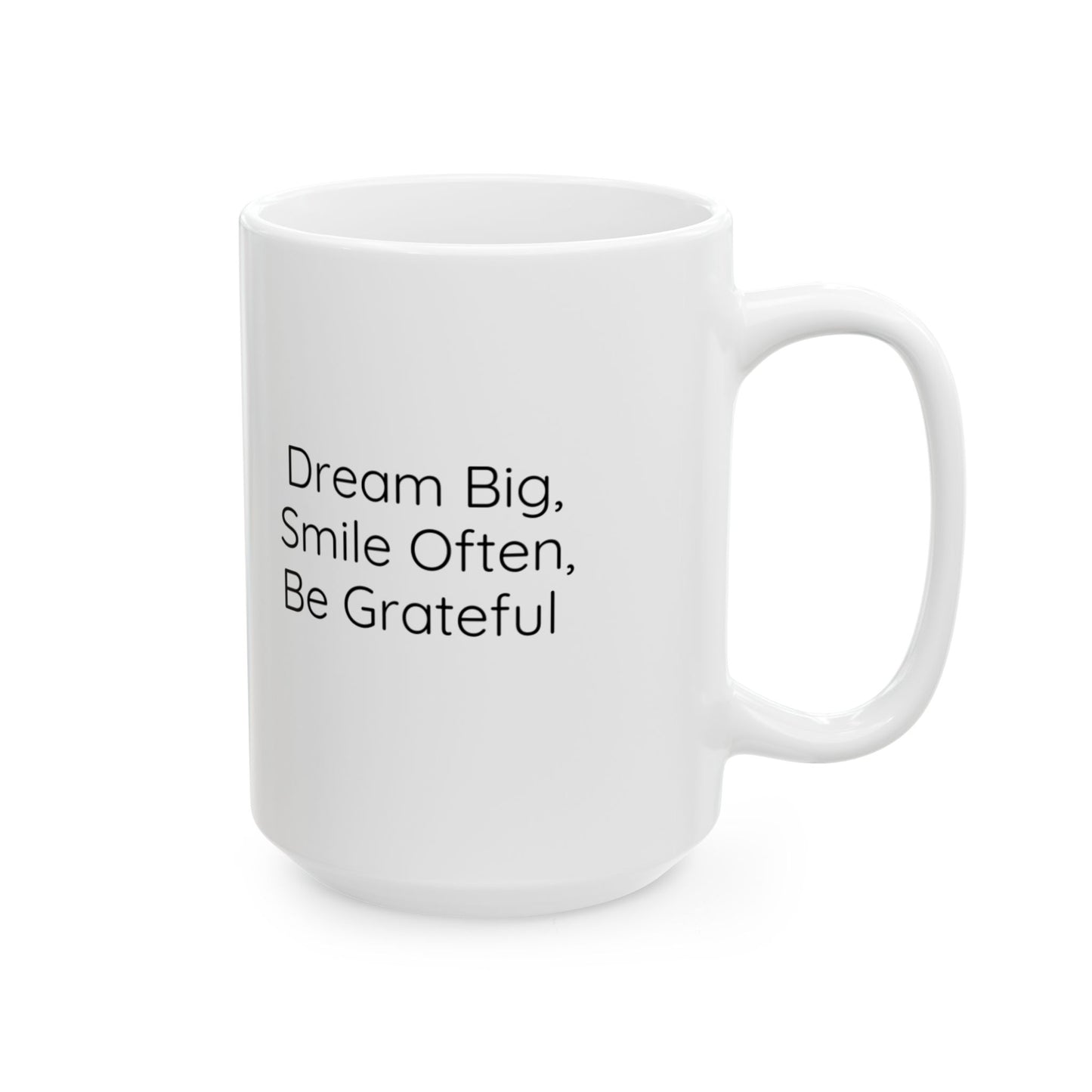 Inspirational Ceramic Mug - "Dream Big, Smile Often, Be Grateful" - Motivational 11oz & 15oz Coffee Cup