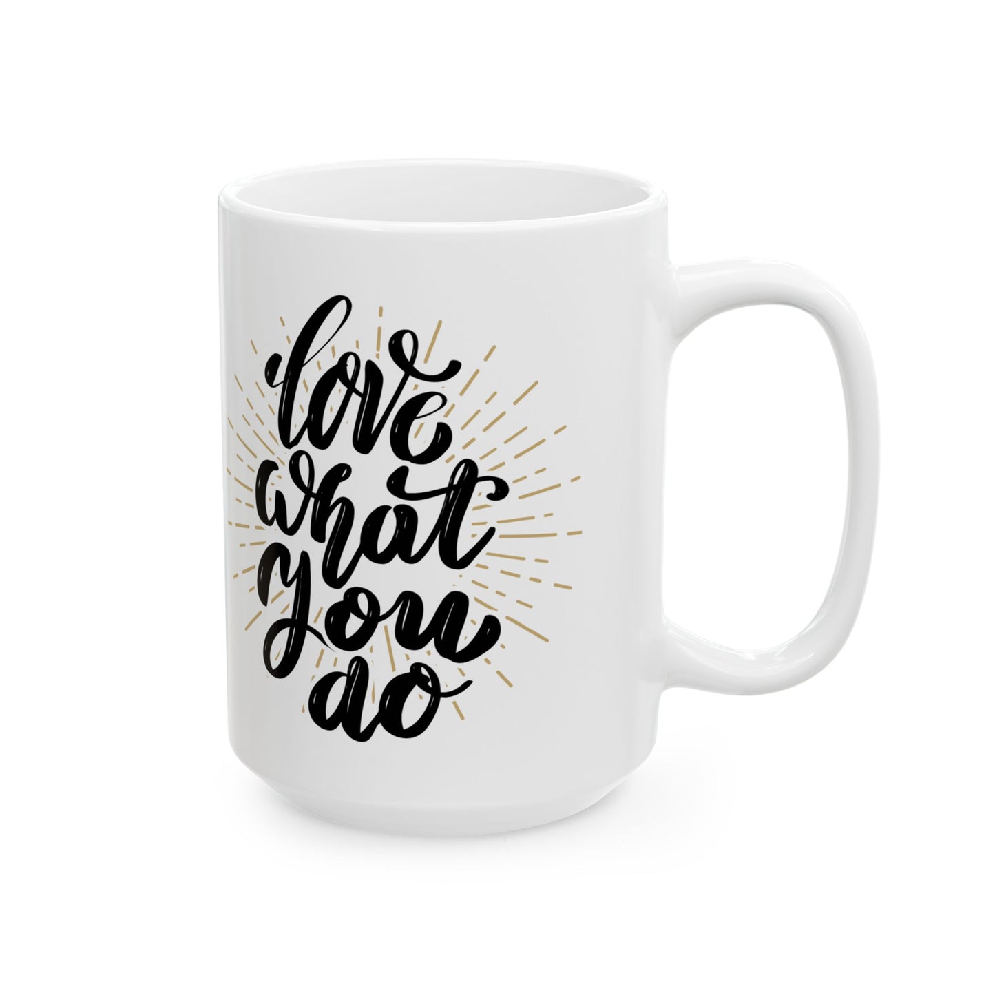Inspirational Ceramic Mug - "Love What You Do" - Motivational Coffee Cup, Perfect Gift for Creatives and Dreamers
