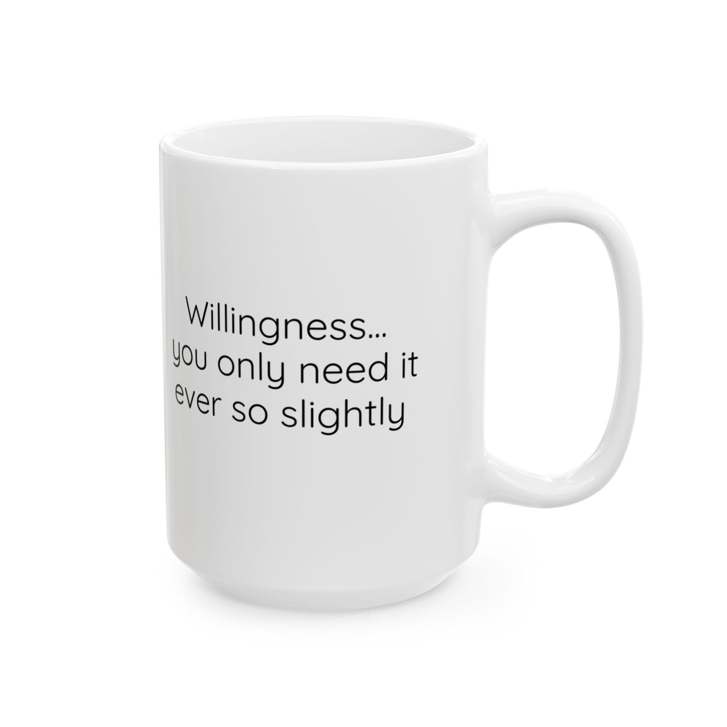 Willingness Inspirational Ceramic Mug - 11oz & 15oz - Perfect Gift for Coffee Lovers