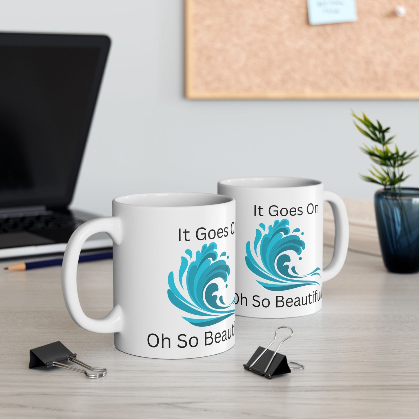 Inspirational Ceramic Mug - "It Goes On Beautifully" - Perfect Gift for Motivation and Daily Inspiration