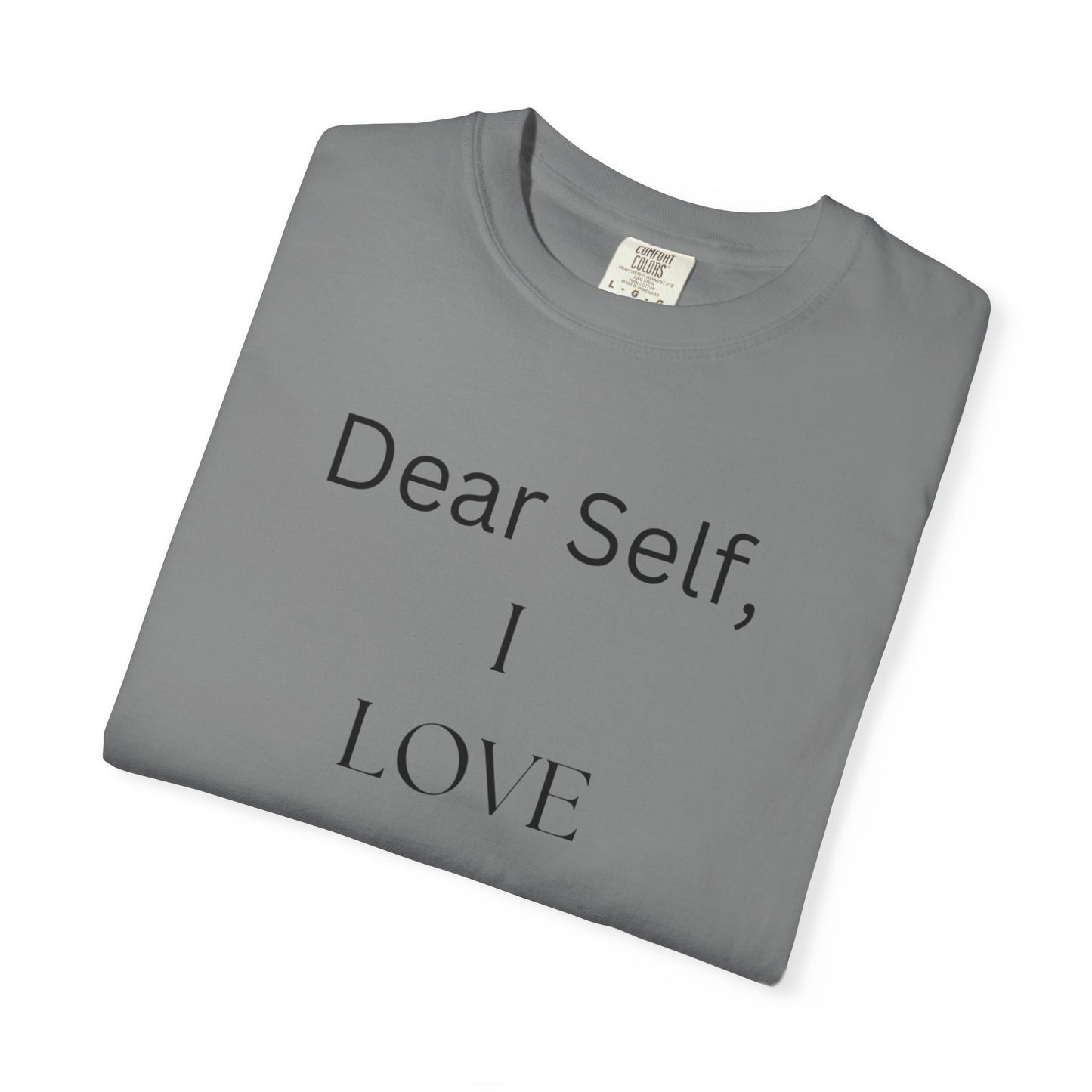 'Dear Self, I LOVE YOU' - Unisex Graphic Shirt, Positive Vibes, Casual Wear