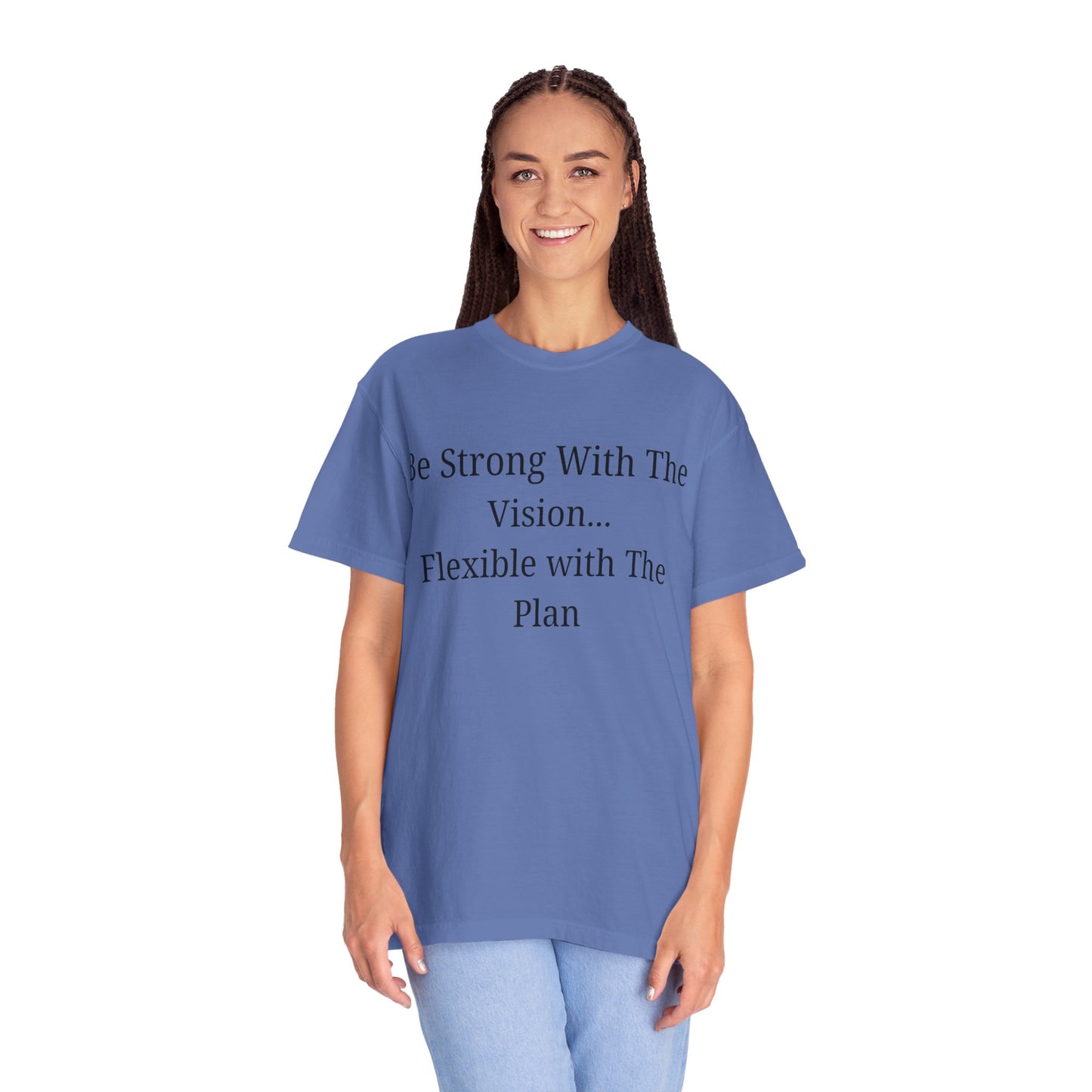'Be Strong With The Vision...Flexible With The Plan' - Unisex Graphic Shirt, Positive Vibes, Casual Wear