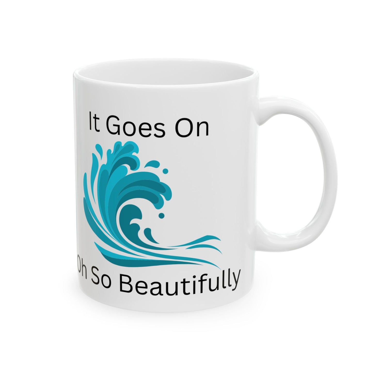 Inspirational Ceramic Mug - "It Goes On Beautifully" - Perfect Gift for Motivation and Daily Inspiration