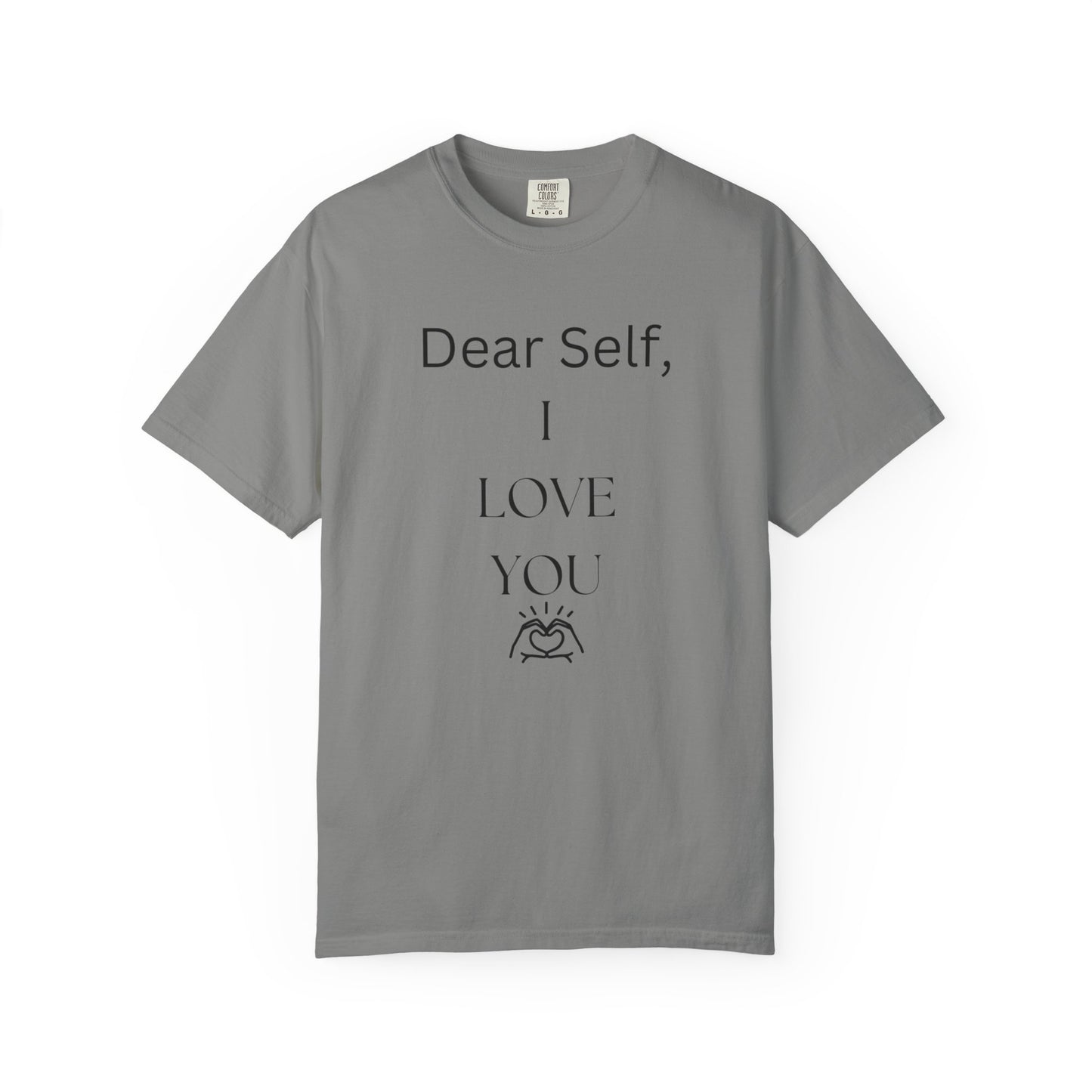 'Dear Self, I LOVE YOU' - Unisex Graphic Shirt, Positive Vibes, Casual Wear