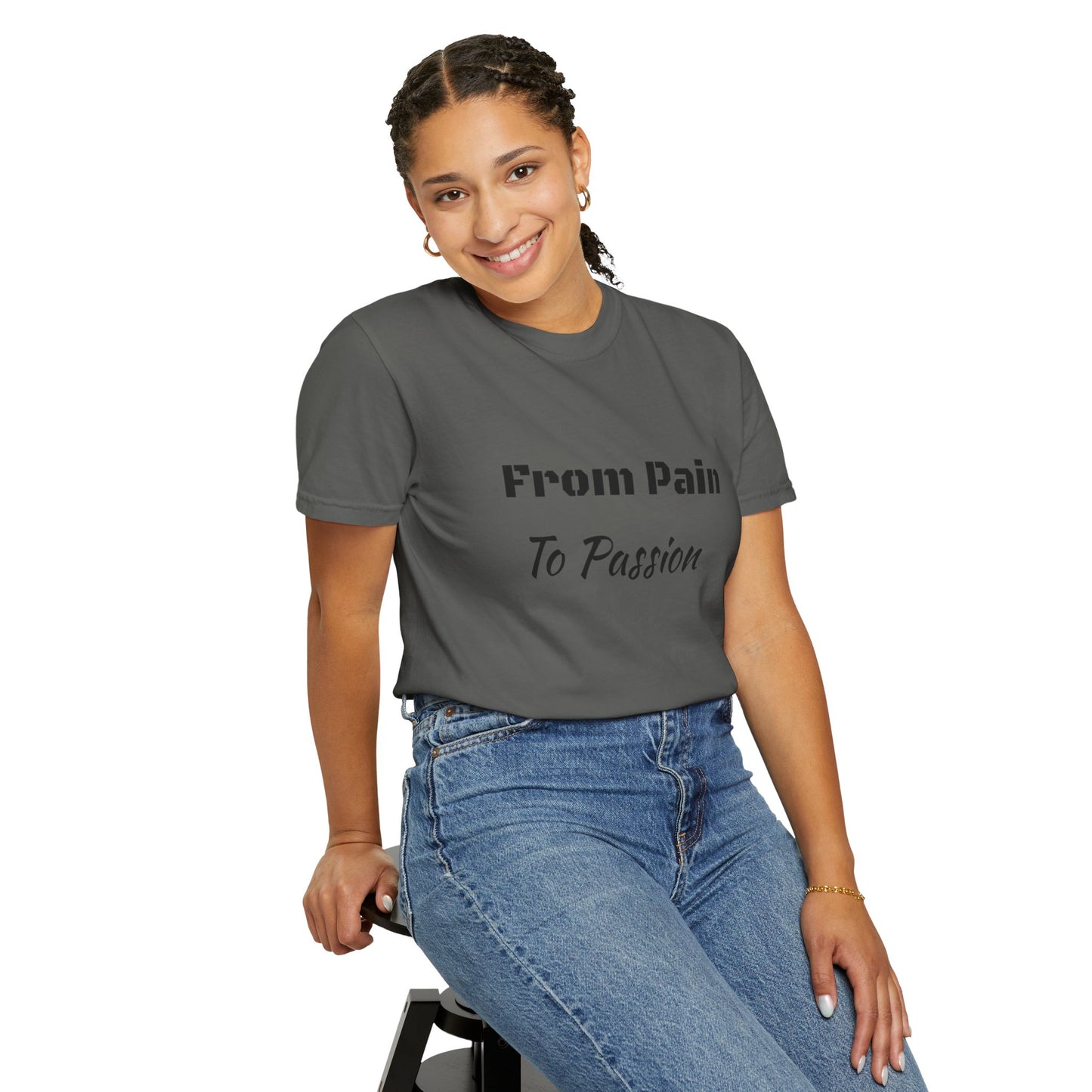 'From Pain To Passion' - Unisex Graphic Shirt, Positive Vibes, Casual Wear