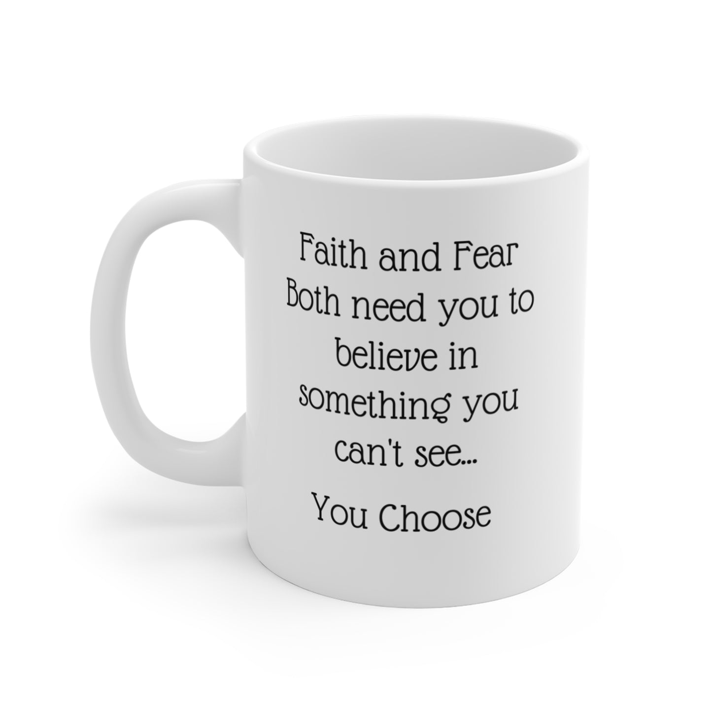 Inspirational 11oz Coffee Mug - Choose Faith Over Fear