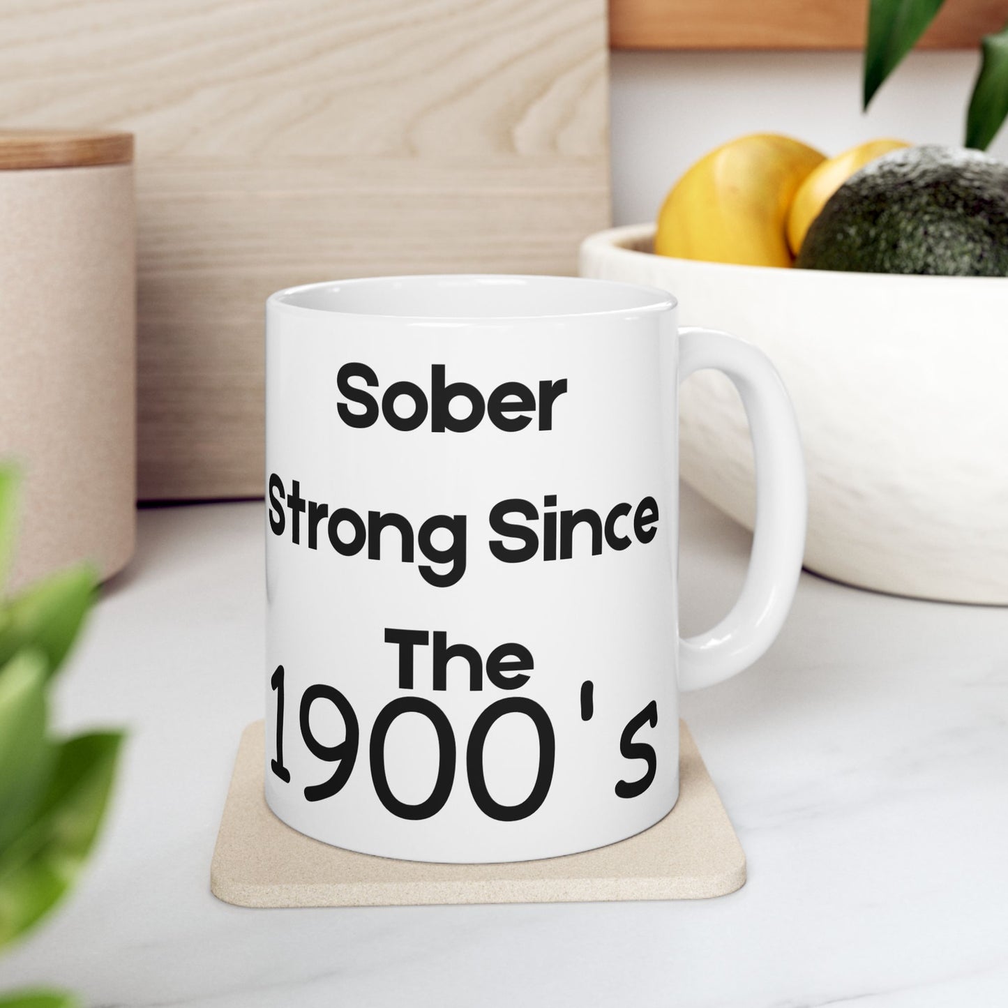 Sober Since the 1900's -  Recovery Gift, Coffee Mug, Inspirational Drinkware, Gift for Sobriety Milestone