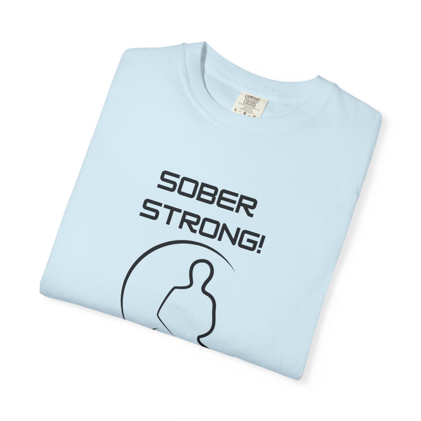 'Sober Strong' - Unisex Graphic Shirt, Positive Vibes, Casual Wear