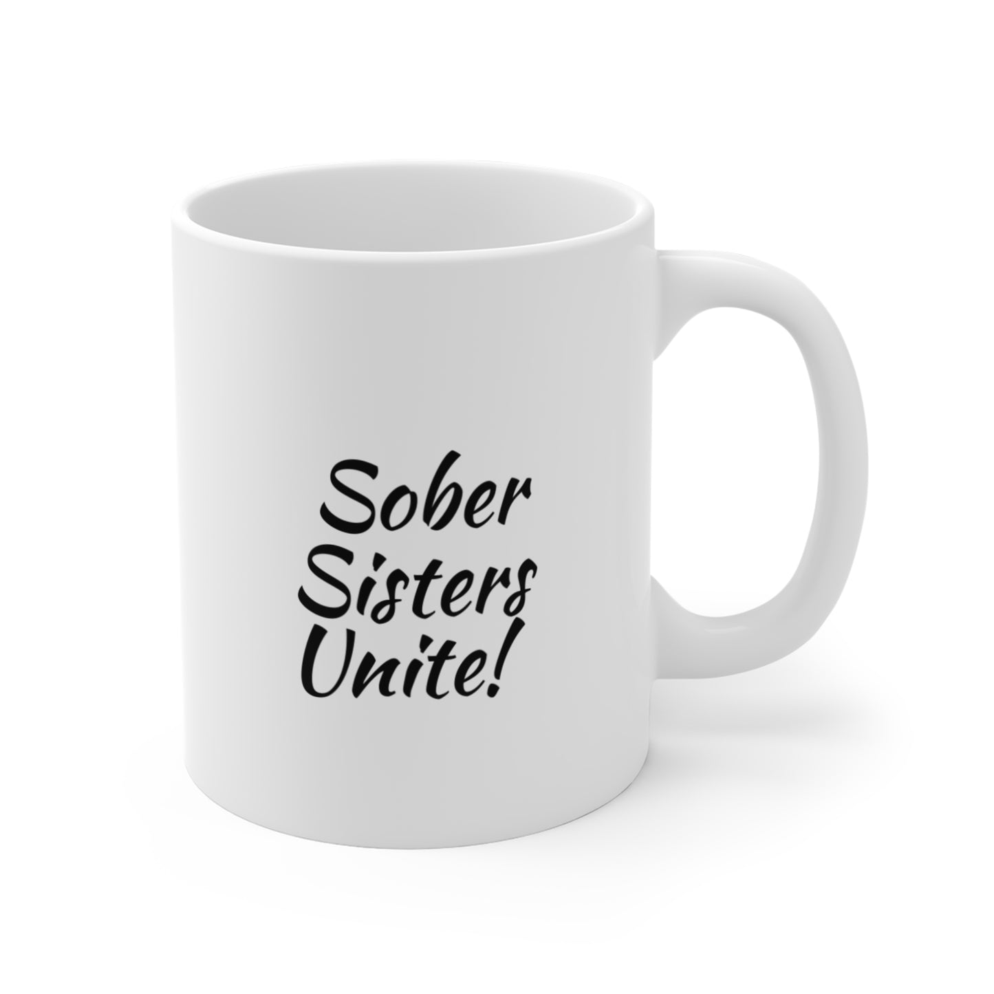 Addiction Recovery - Sober Sisters Unite Mug - 11oz Coffee Cup for Supportive Sisterhood