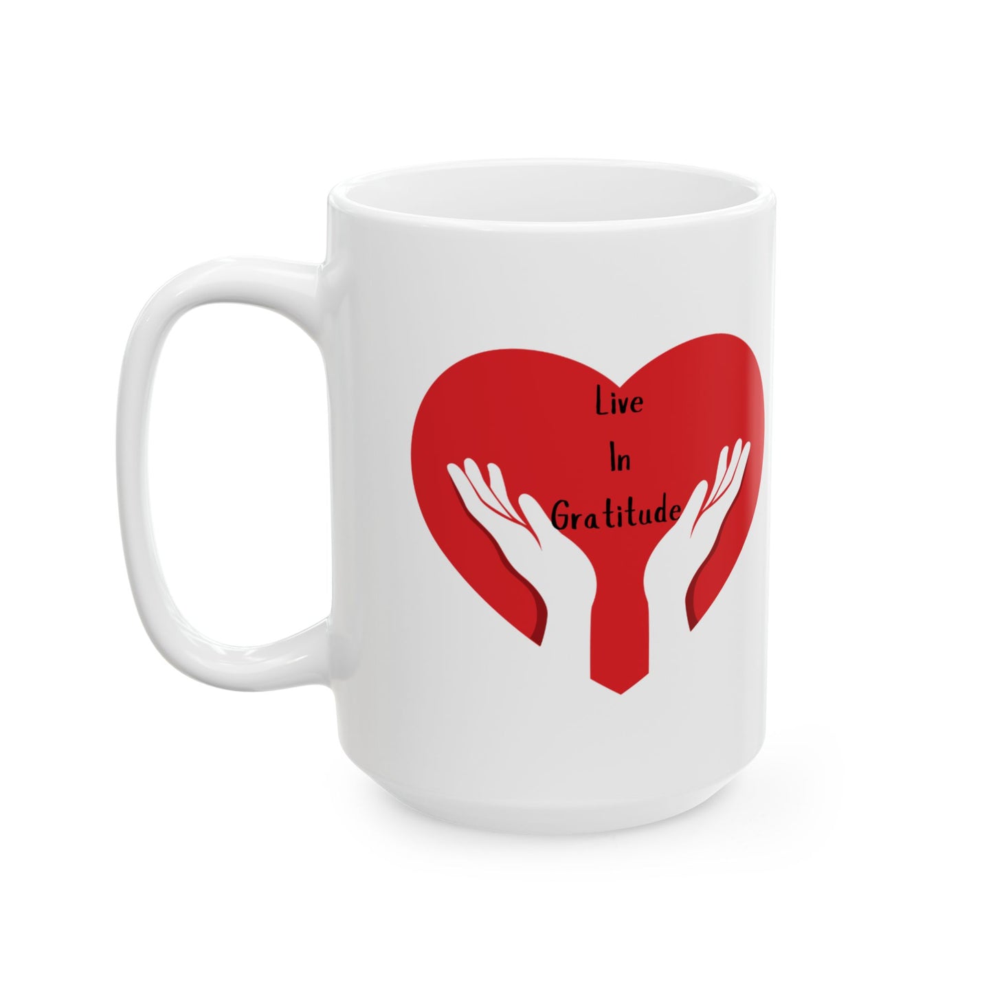 Live In Gratitude - Inspirational Ceramic Mug, (11oz, 15oz)