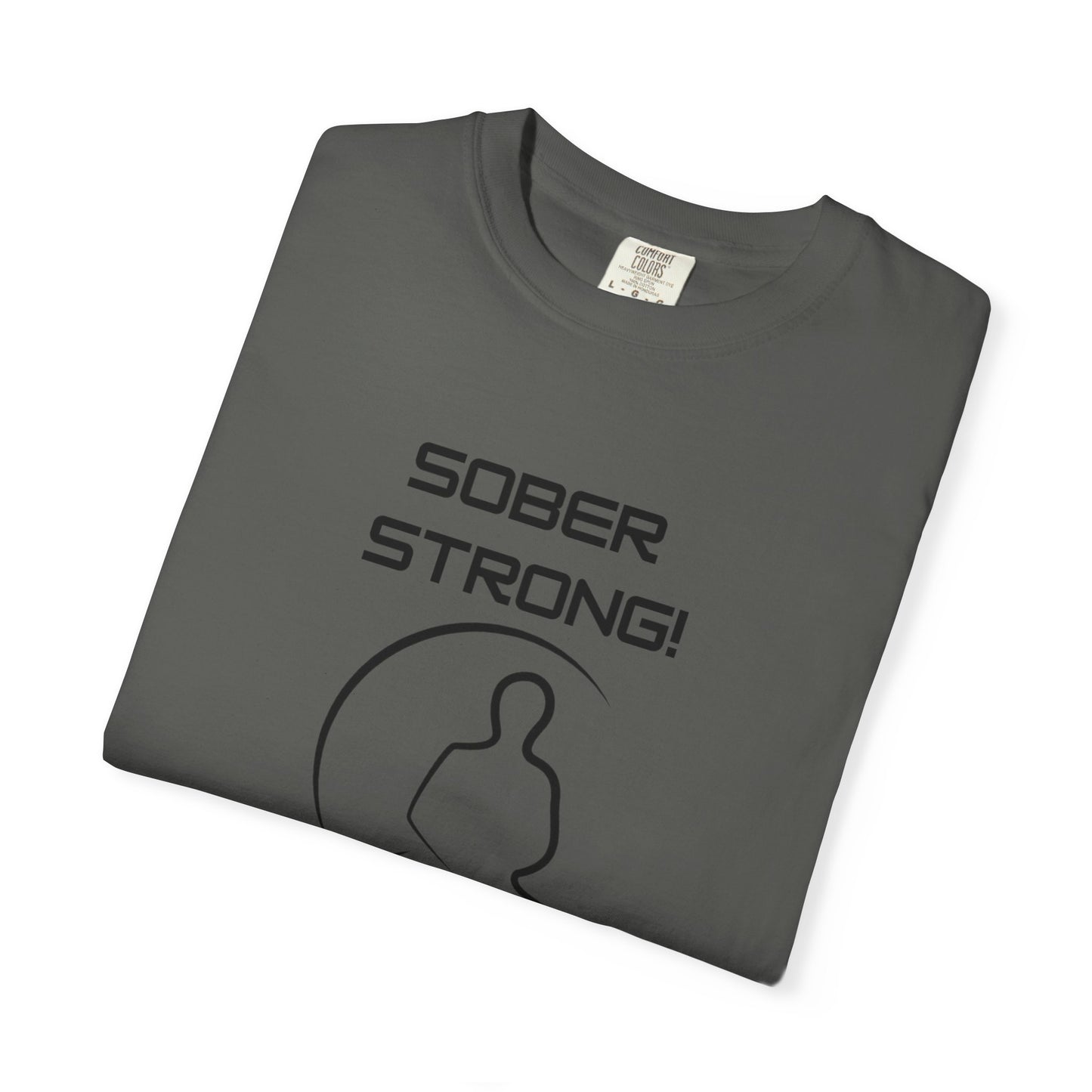'Sober Strong' - Unisex Graphic Shirt, Positive Vibes, Casual Wear