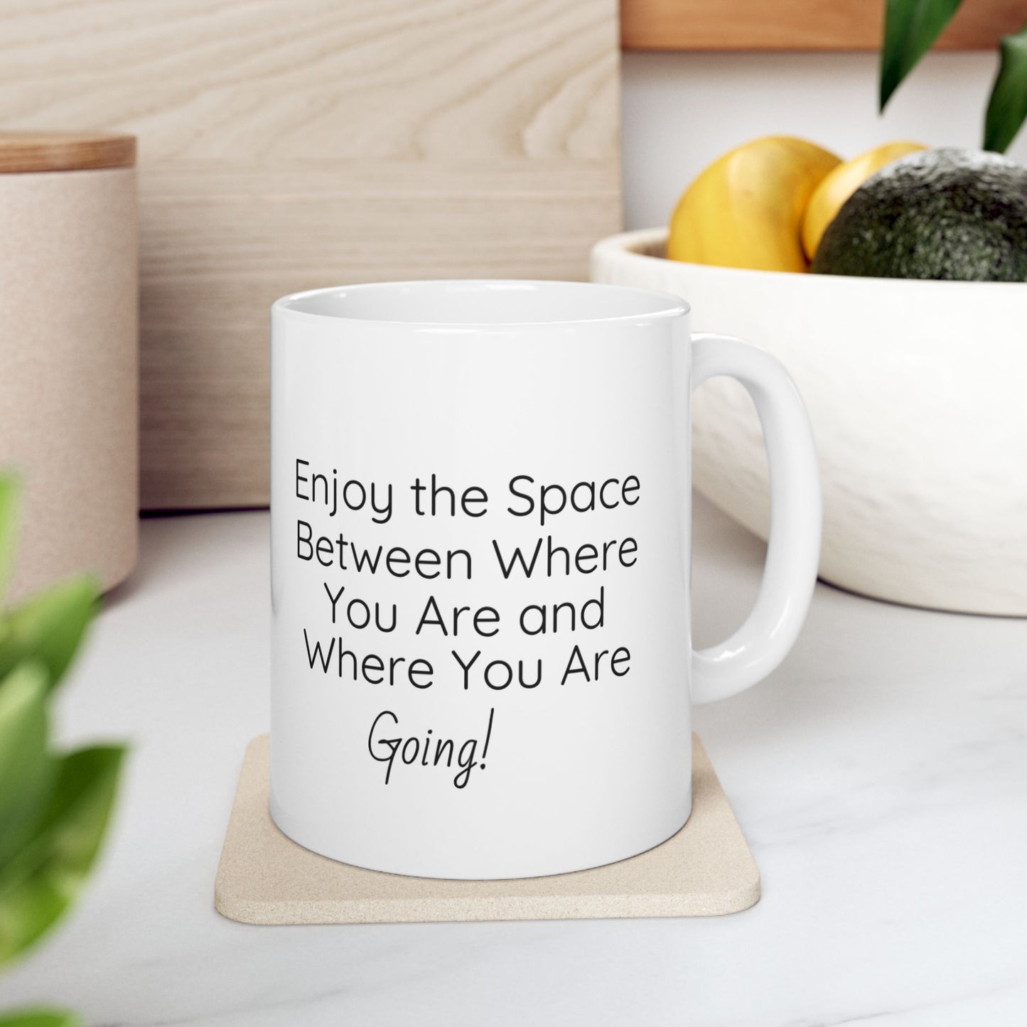 Enjoy the Space Between - Inspirational Ceramic Mug