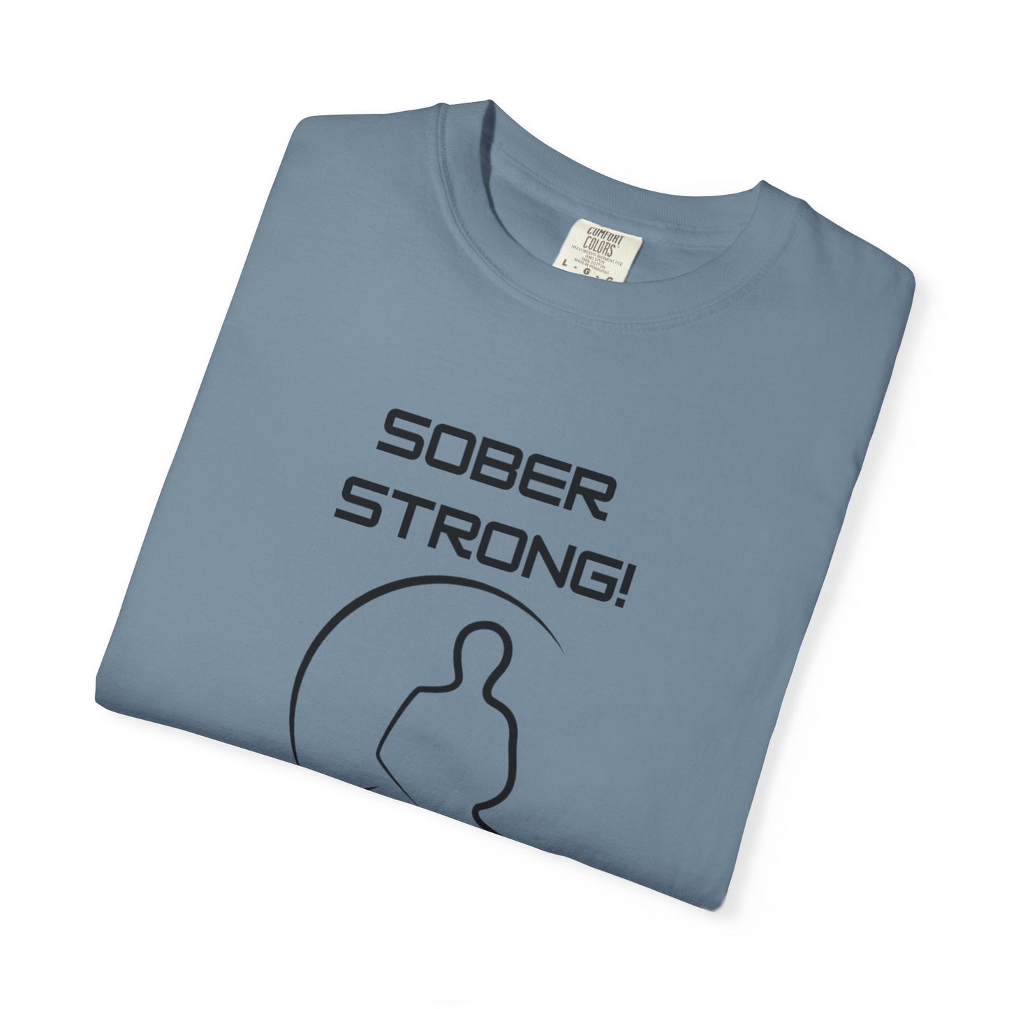 'Sober Strong' - Unisex Graphic Shirt, Positive Vibes, Casual Wear