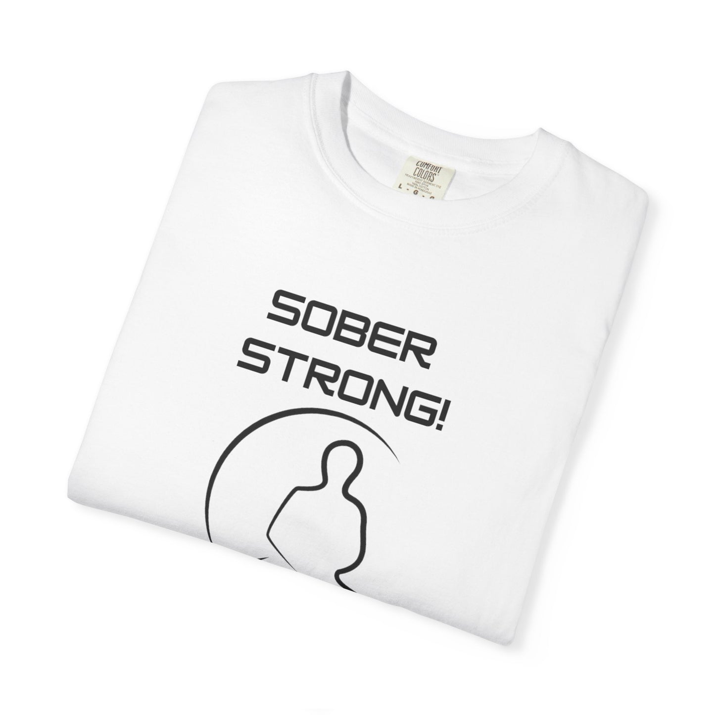 'Sober Strong' - Unisex Graphic Shirt, Positive Vibes, Casual Wear